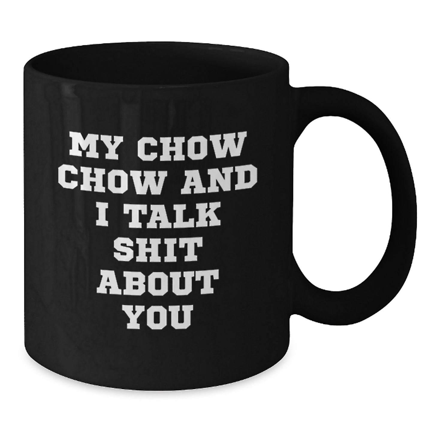 Chow Chow Dog Lover Funny Quote Black Coffee Mug Gifts from Family to Graduation Day - Additional
