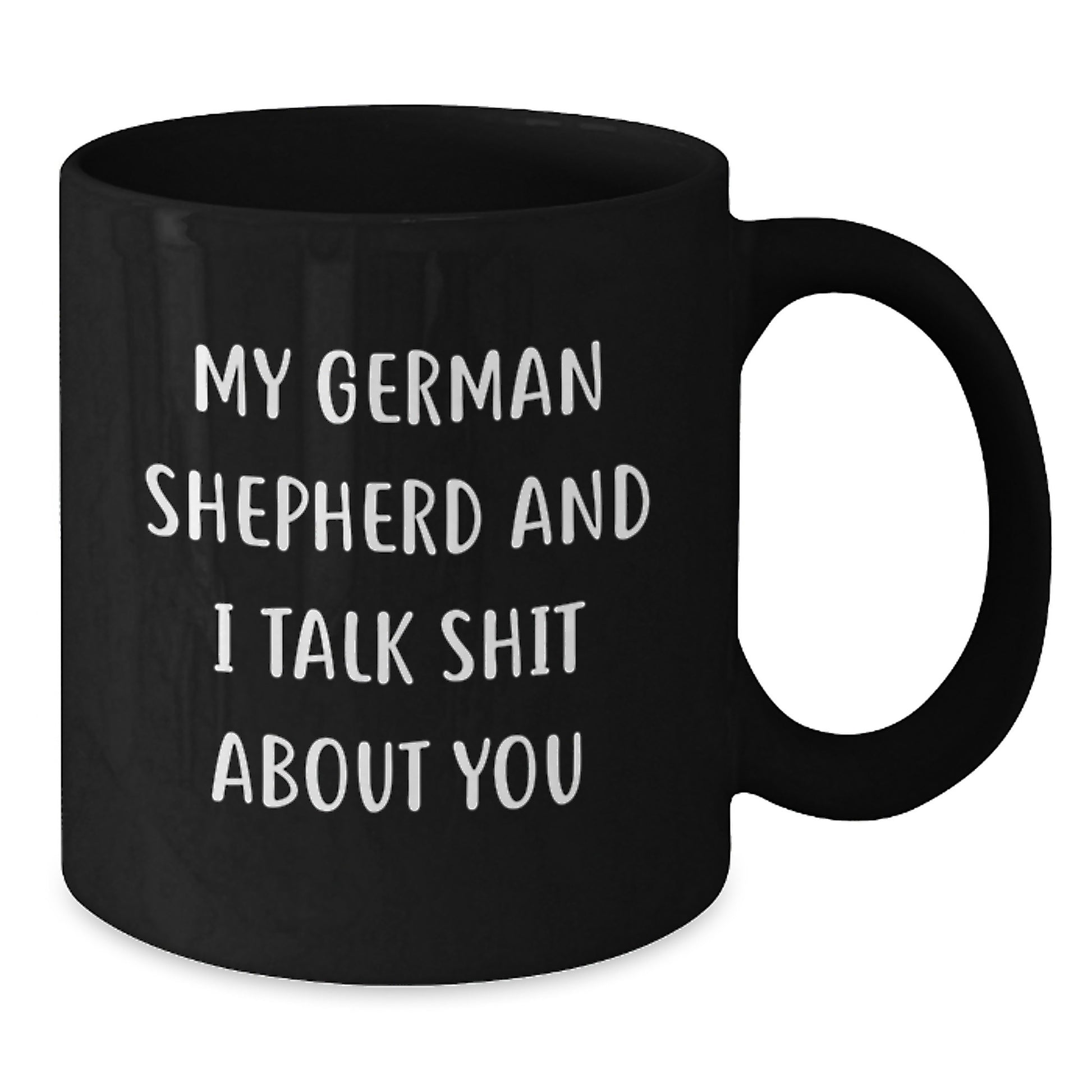 Funny German Shepherd Dog Gifts for Women, Black Coffee Mugs with 'My German Shepherd And I Talk Shit About You' Quote, Gifts from Mom to Daughter, Mother's Day Unique Gifts - Additional
