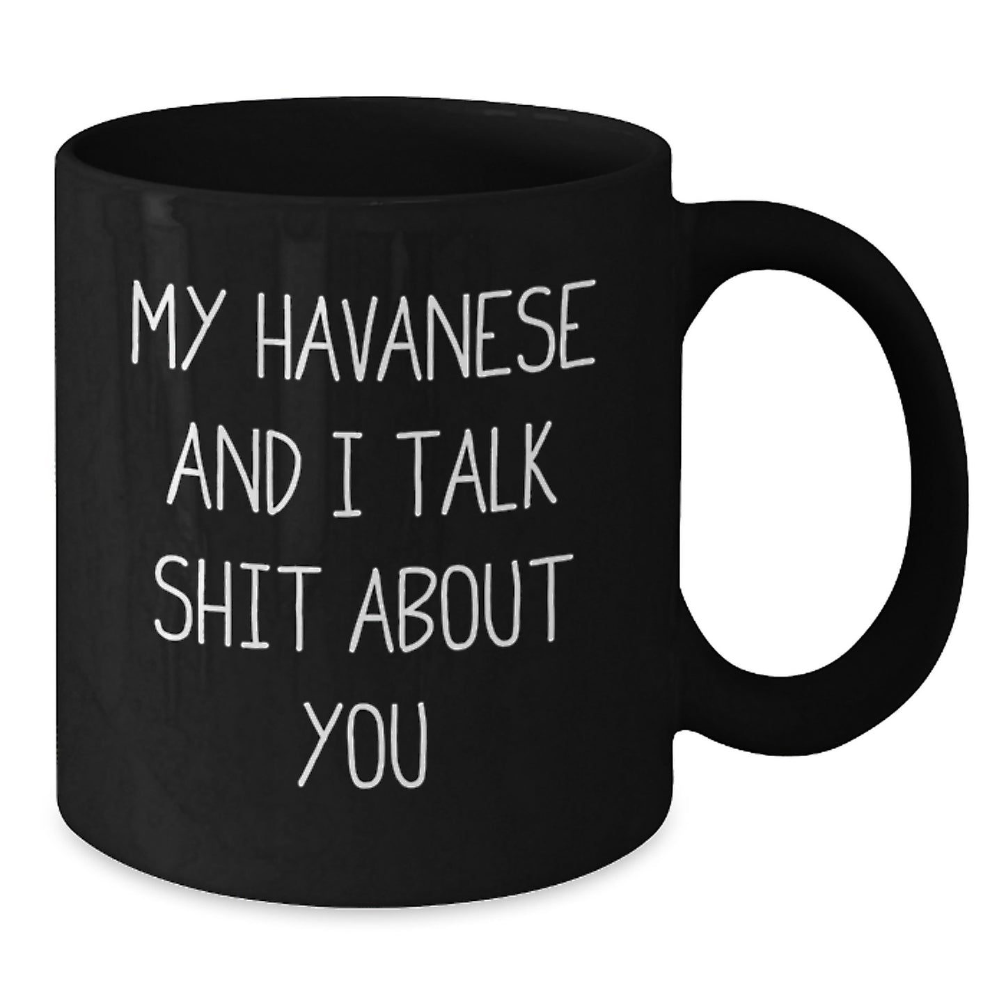 Havanese Dog Lover Funny Gift, 'My Havanese And I Talk Shit About You' Christmas Unique Gifts from Family to Havanese Dog Owners - Additional