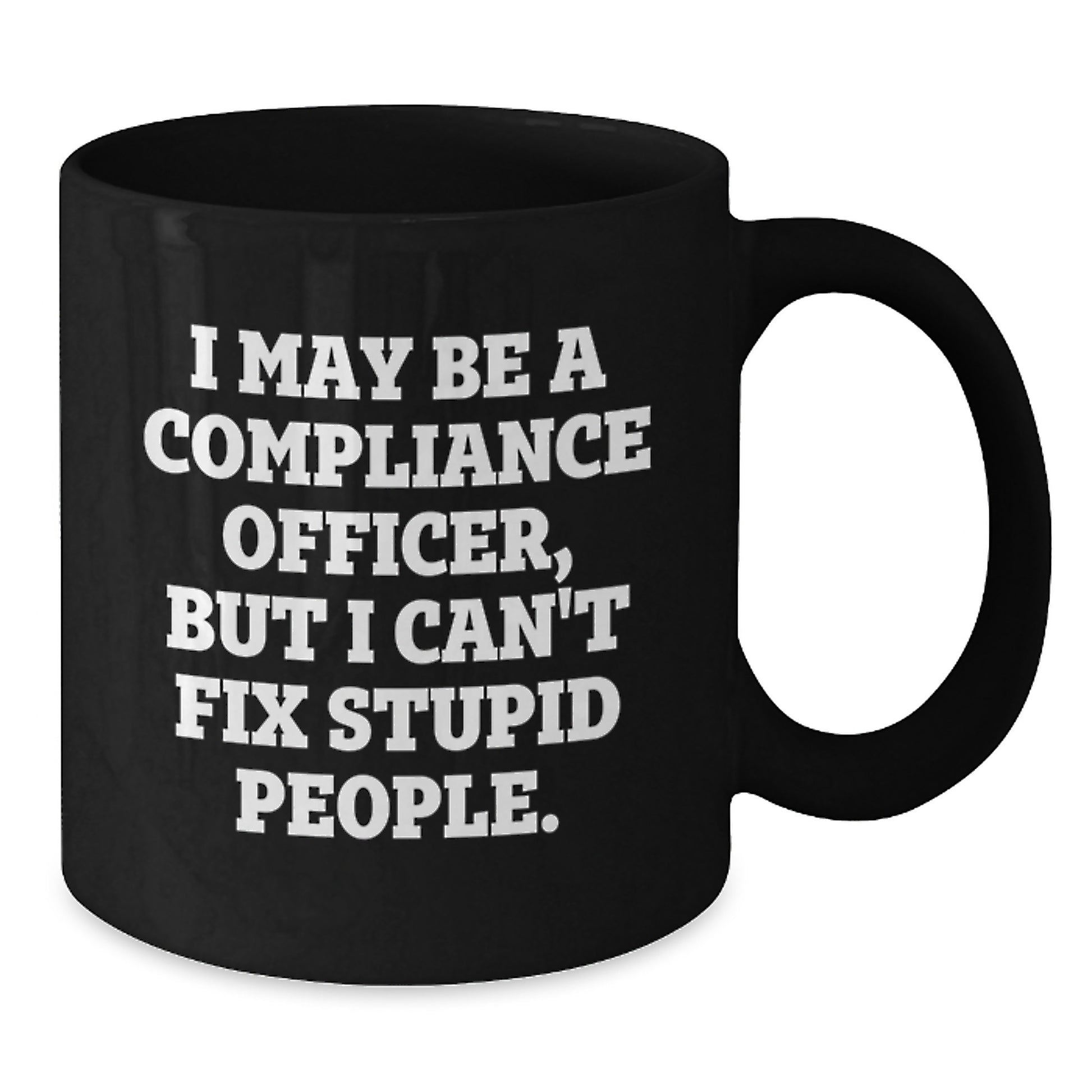 Funny Compliance Officer Gifts for Men - I May Be a Compliance Officer Mug, Black Ceramic Coffee Mug for Compliance Officer Christmas Unique Gifts from Men - Additional