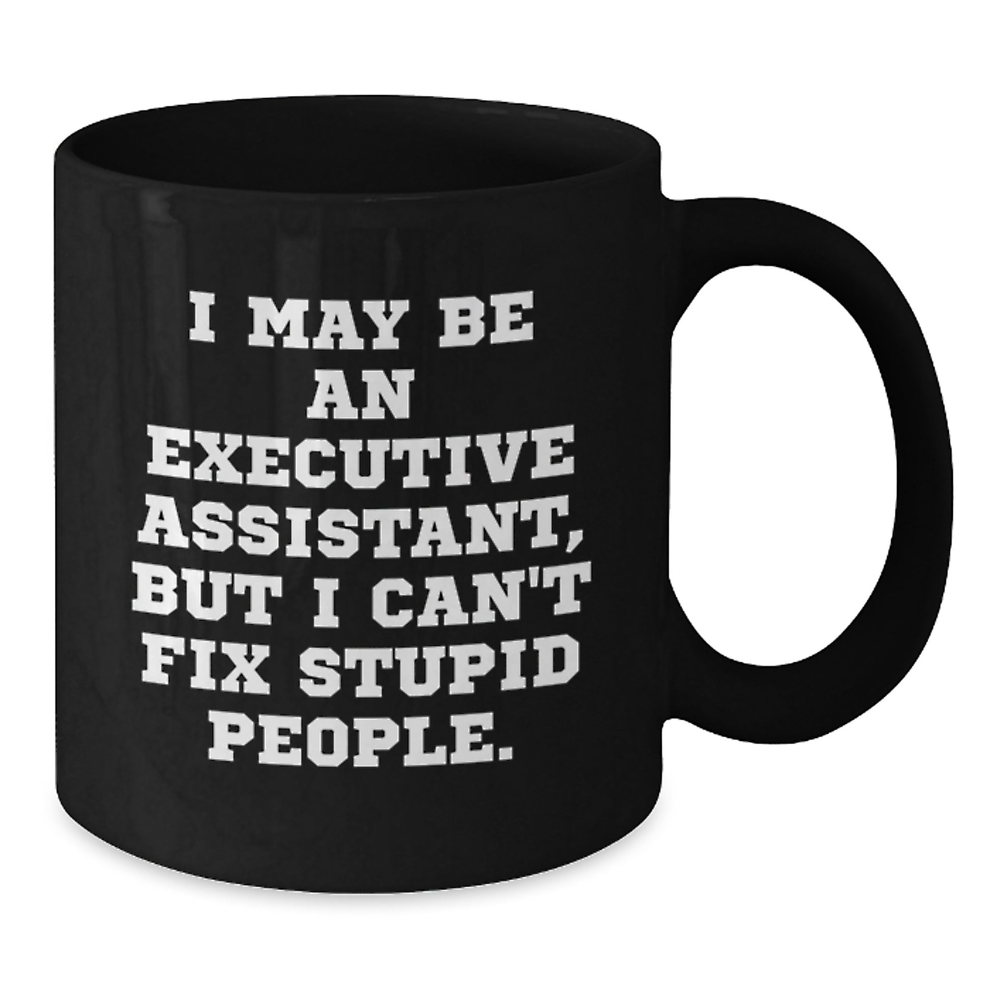 Funny Executive Assistant Black Coffee Mugs Gifts for Men Women Friends Coworkers Family - Executive Assistant Quote - Additional