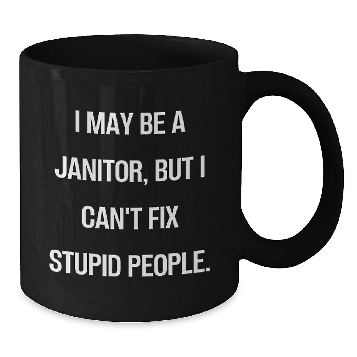 Janitor Keepsake Coffee Mug Gift for Him - I May Be A Janitor, Witty - Additional