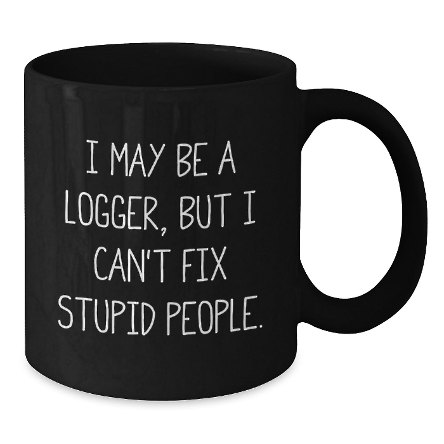 Birthday Gift for Her Logger Black Coffee Mug Present with Quote Humor - Additional