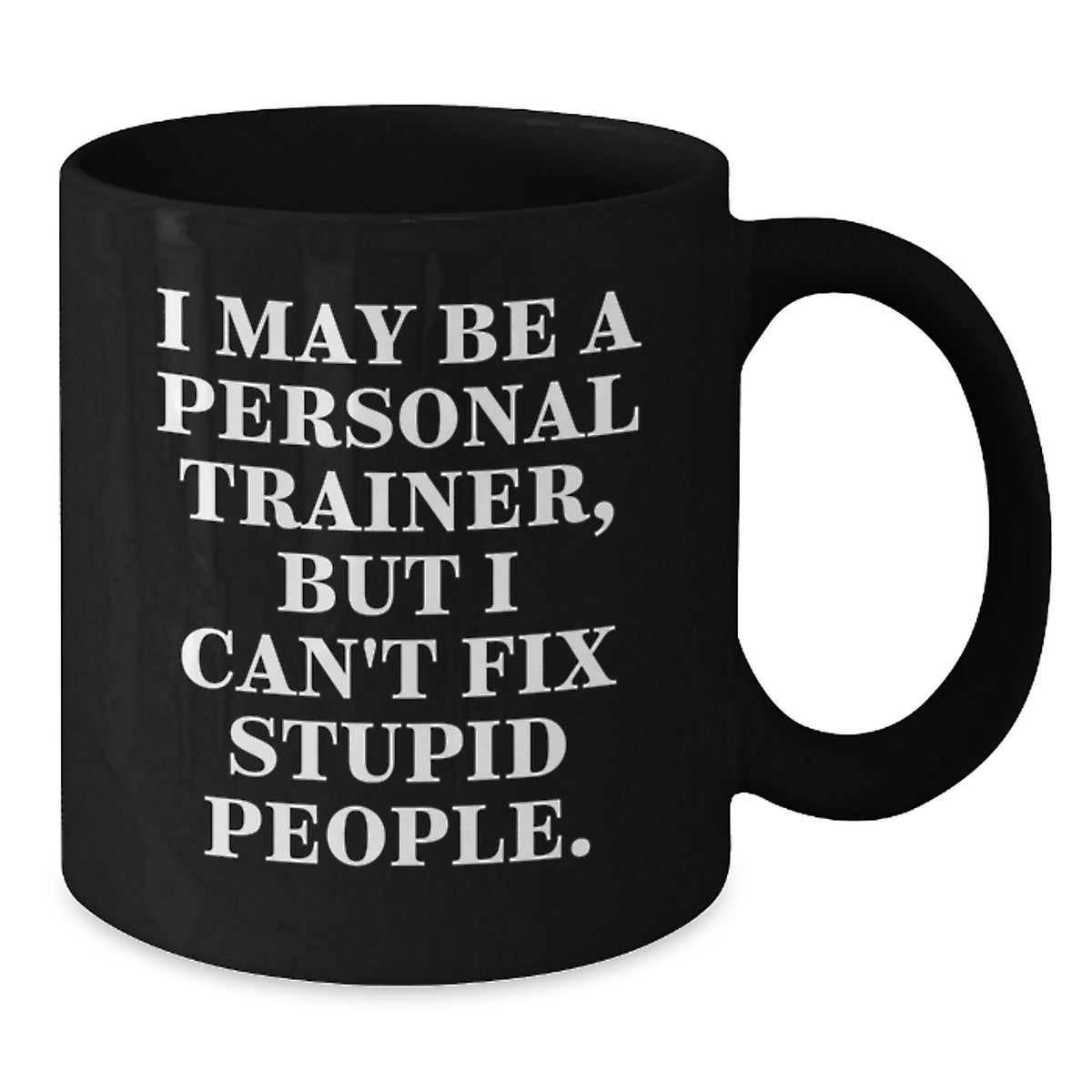 Personal Trainer Gift for Him - Witty Keepsake Black Coffee Mug - Additional