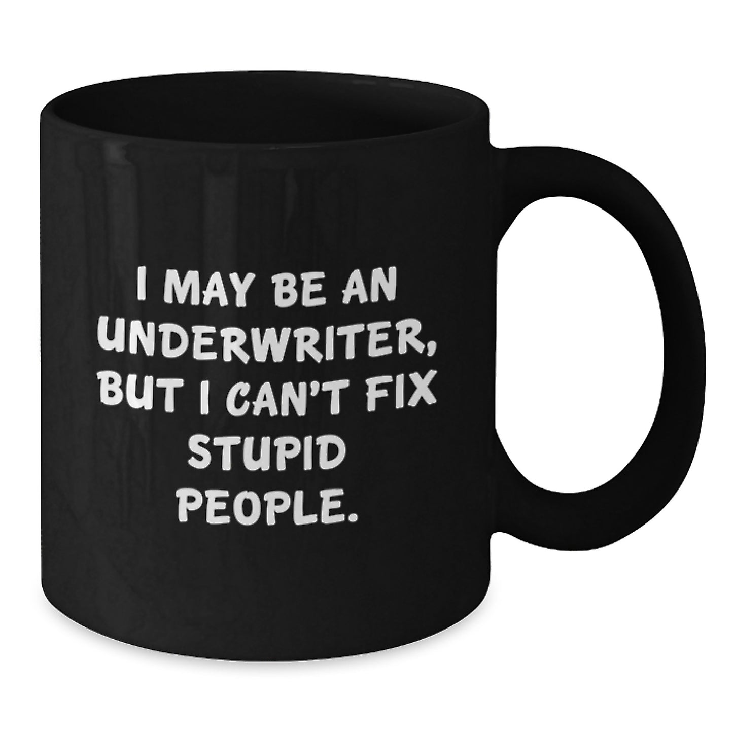 Funny Underwriter Gifts for Graduation, 'I May Be An Underwriter, But' Black Coffee Mugs for Men or Women from Friends or Family - Additional