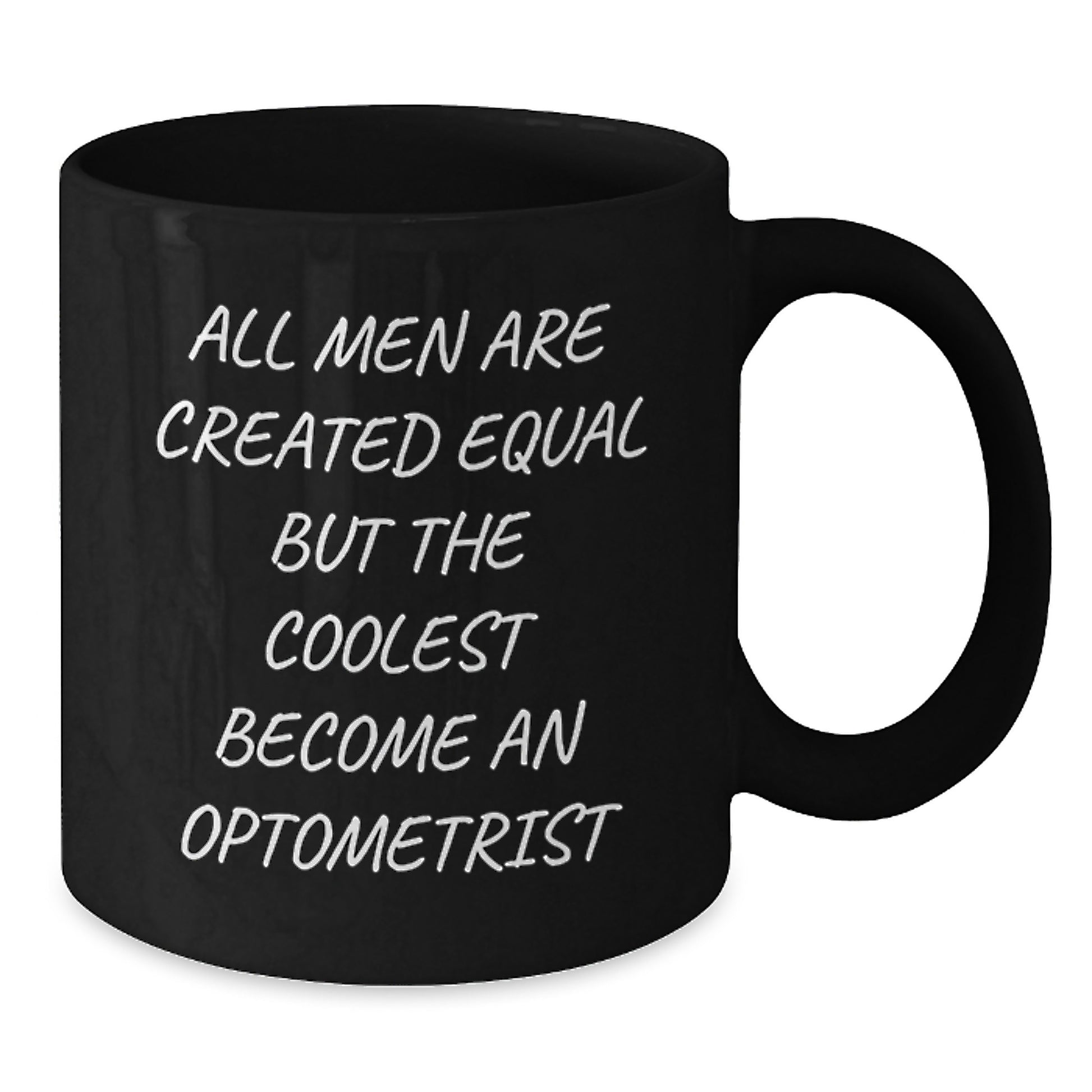 Funny Optometrist Gifts for Men from Women - Mother's Day Unique Black Coffee Mugs with Quote 'All Men Are Created Equal But The Coolest Become An Optometrist' - Additional