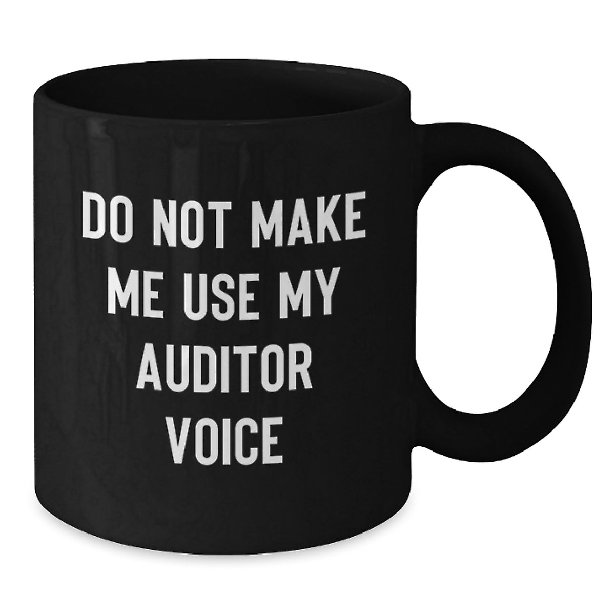 Christmas Gift for Her Do Not Make Me Use My Auditor Voice Mug - Additional