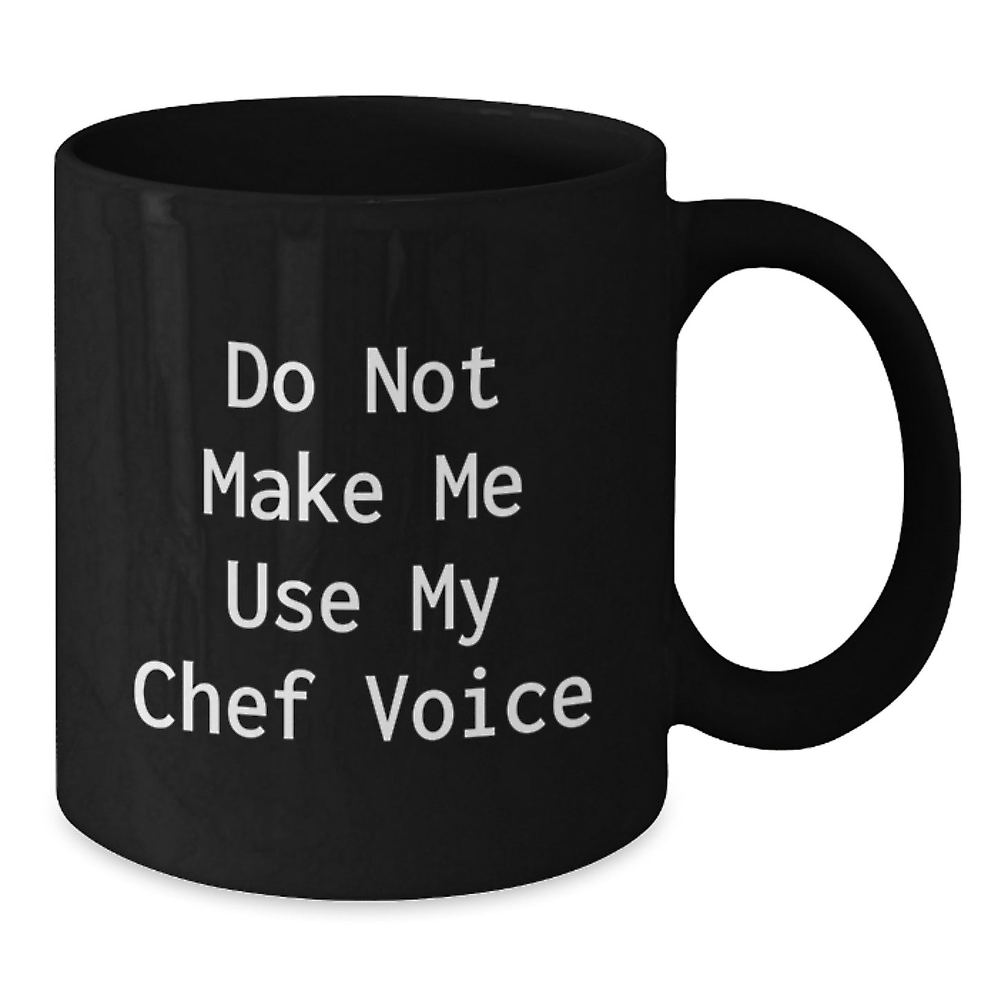 Funny Chef Gifts from Friends - Black Coffee Mug for Graduation, 'Do Not Make Me Use My Chef Voice' - Unique Gift for Men, Women, Family, Coworkers - Additional