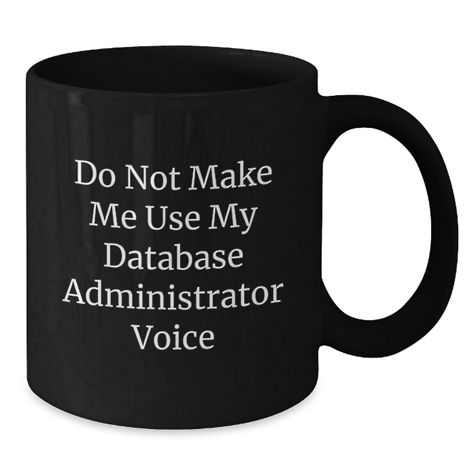 Database Administrator Keepsake Black Coffee Mug Birthday Gift for Him - Additional