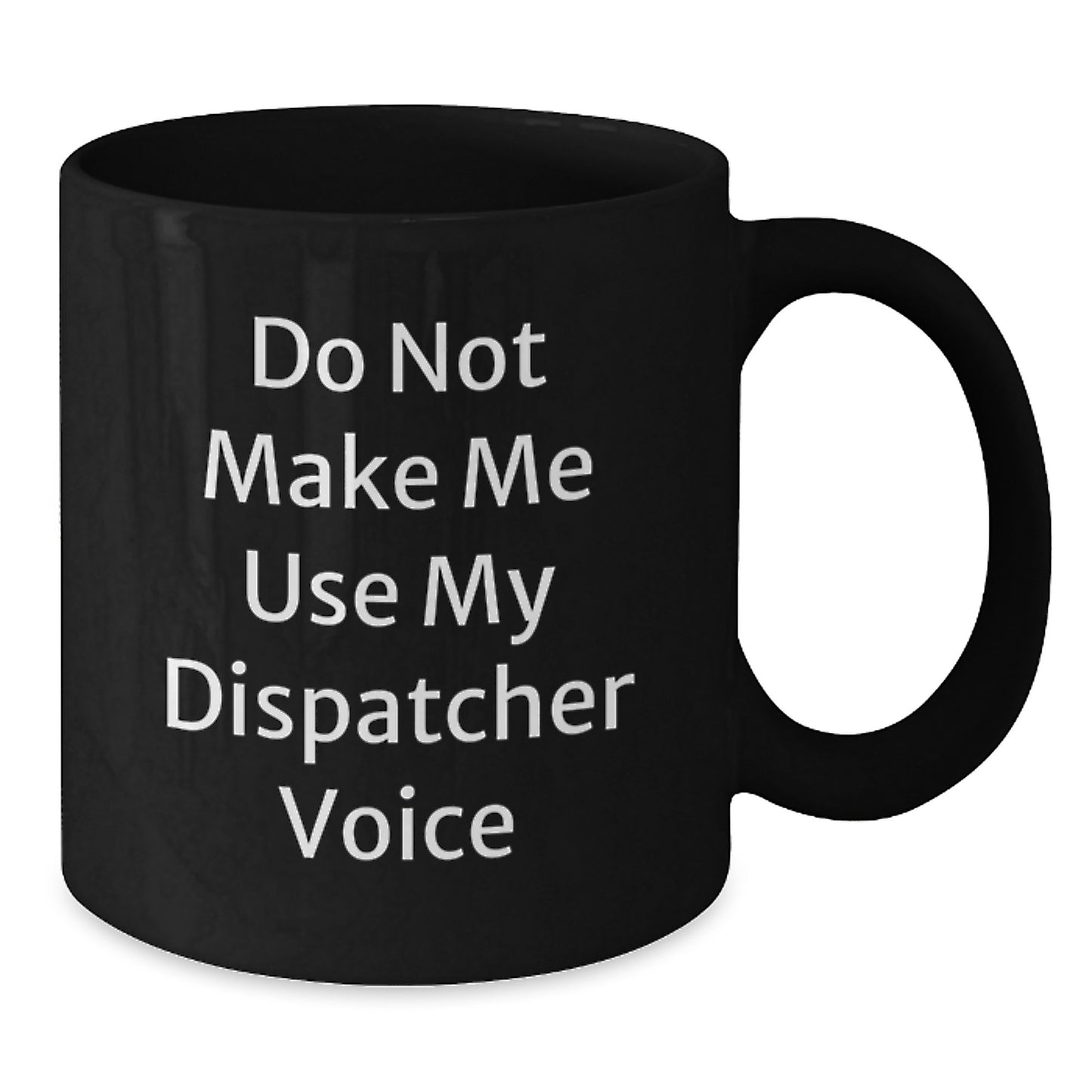 Dispatcher Black Coffee Mug Keepsake Birthday Gift for Him - Additional