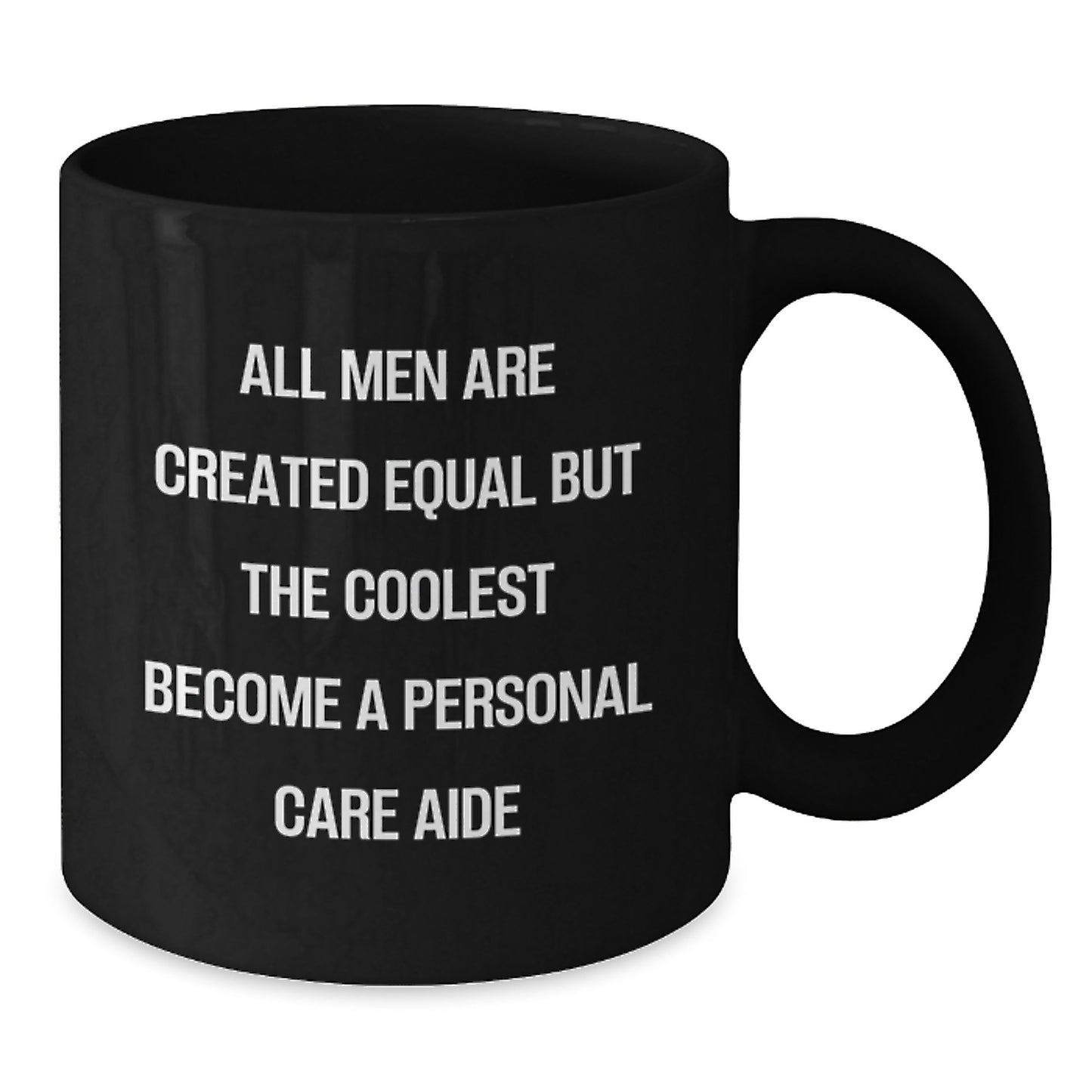 Funny Personal Care Aide Gifts from Men - Unique Black Coffee Mug for Personal Care Aide, Funny Quote on Mother's Day - Additional