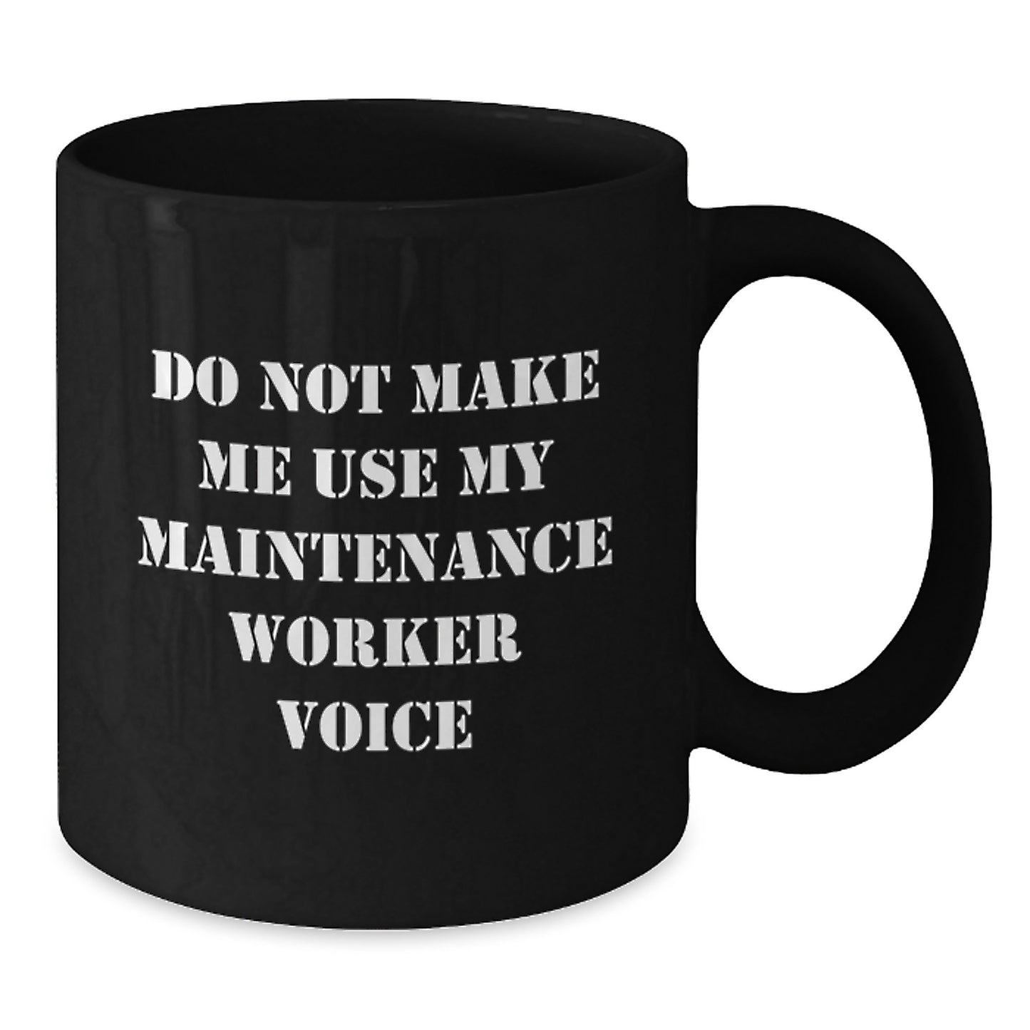 Maintenance Worker Funny Quotes Black Coffee Mug Gifts from Friends for Maintenance Worker - Mother's Day Unique Gifts - Additional