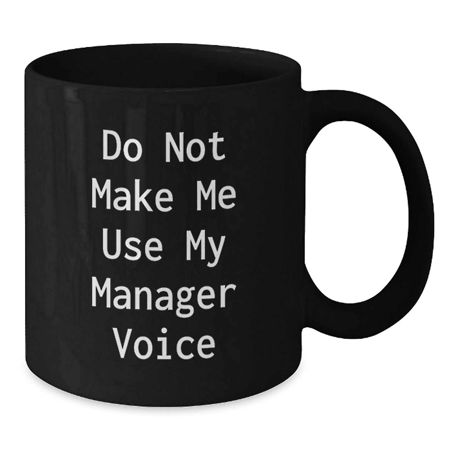 Funny Manager Gifts for Men from Friends and Family - 'Do Not Make Me Use My Manager Voice' Black Coffee Mug, Unique Christmas Memorable Presents - Additional