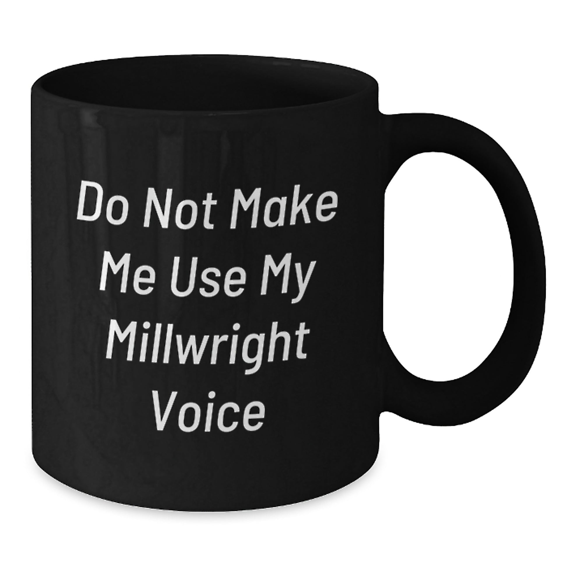 Funny Millwright Gifts for Mom's Unique Black Coffee Mug, Gifts from Men to Women - Additional