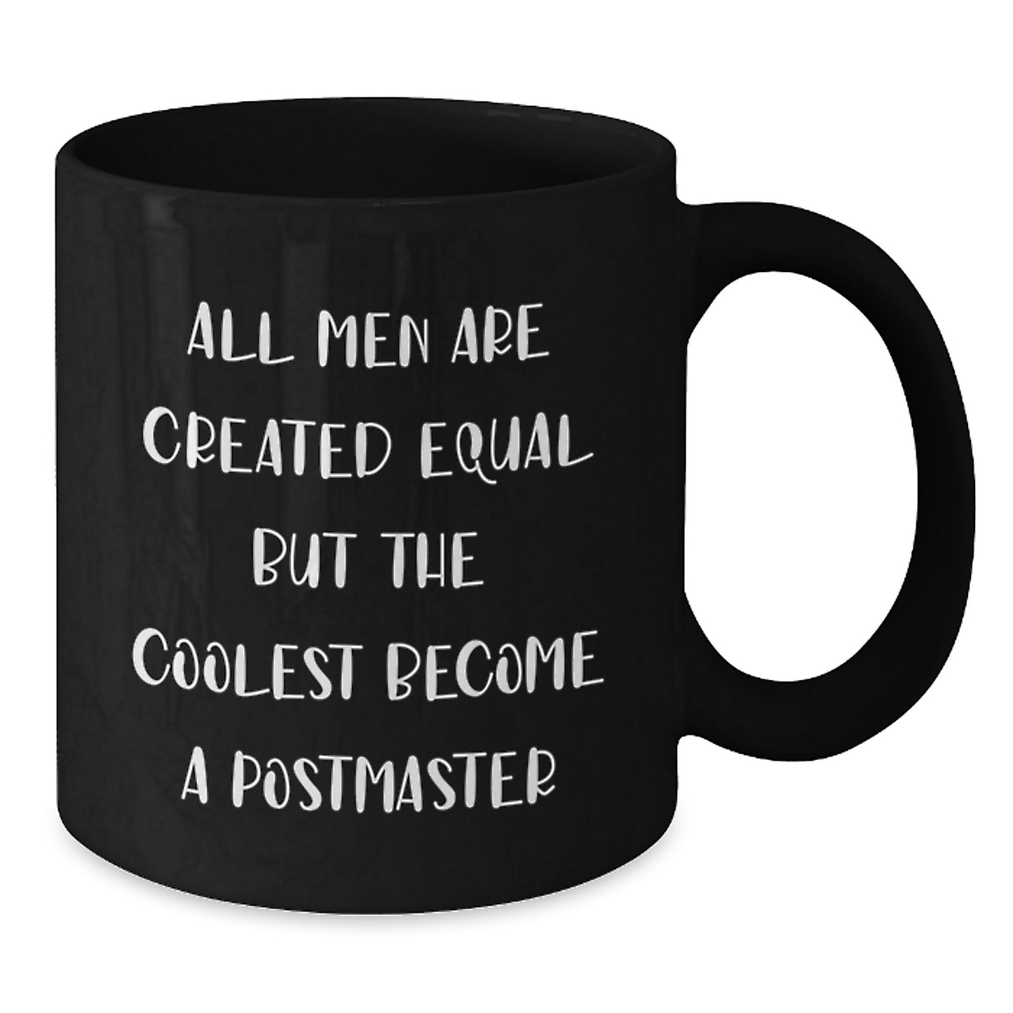 Funny Postmaster Gifts from Men for Women, Black Coffee Mug, Mother's Day Unique Gifts with 'All Men Are Created Equal But The Coolest Become A Postmaster' Quote - Additional