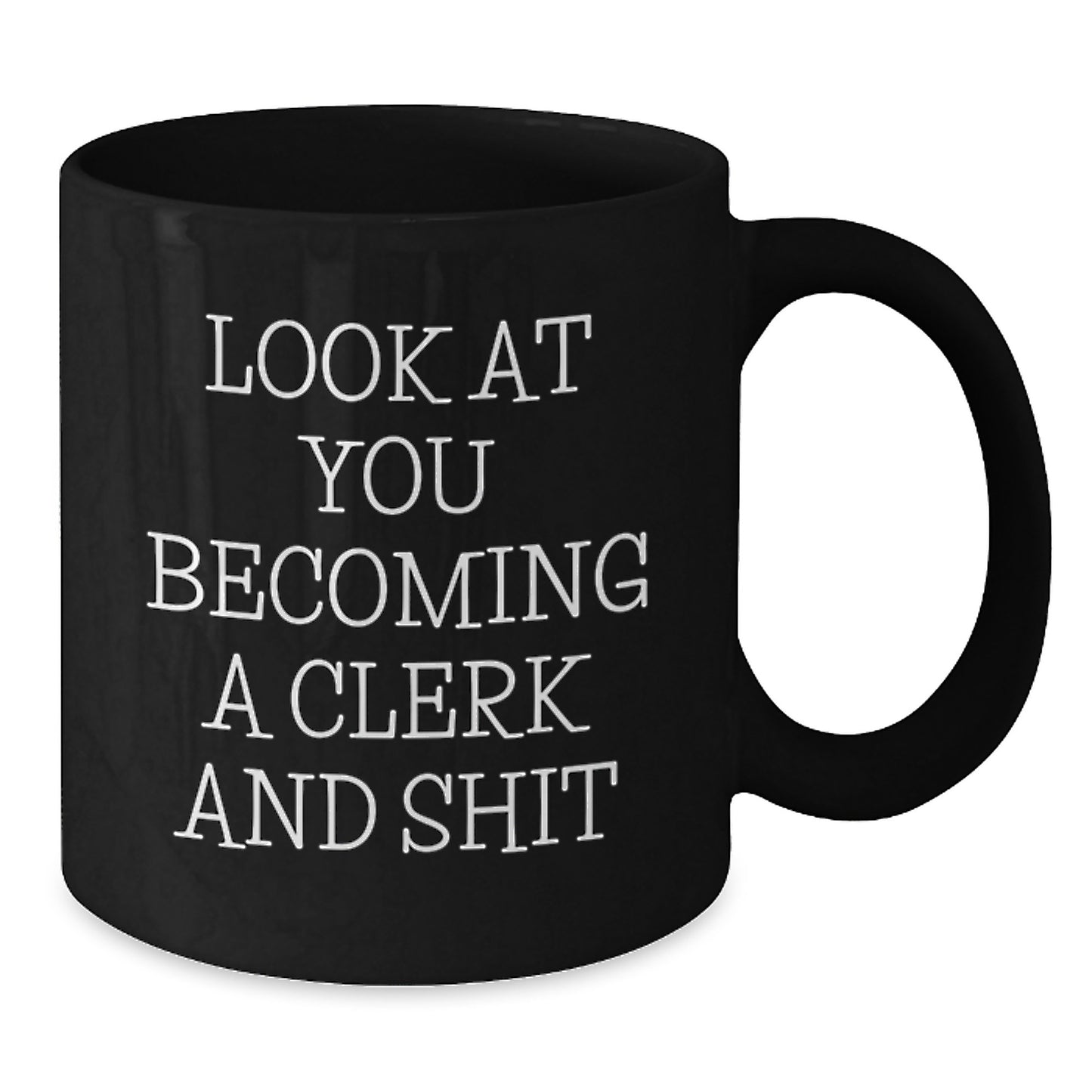 Clerk Humor Funny Black Coffee Mug Gifts from Friends for Clerk on Mother's Day - Additional