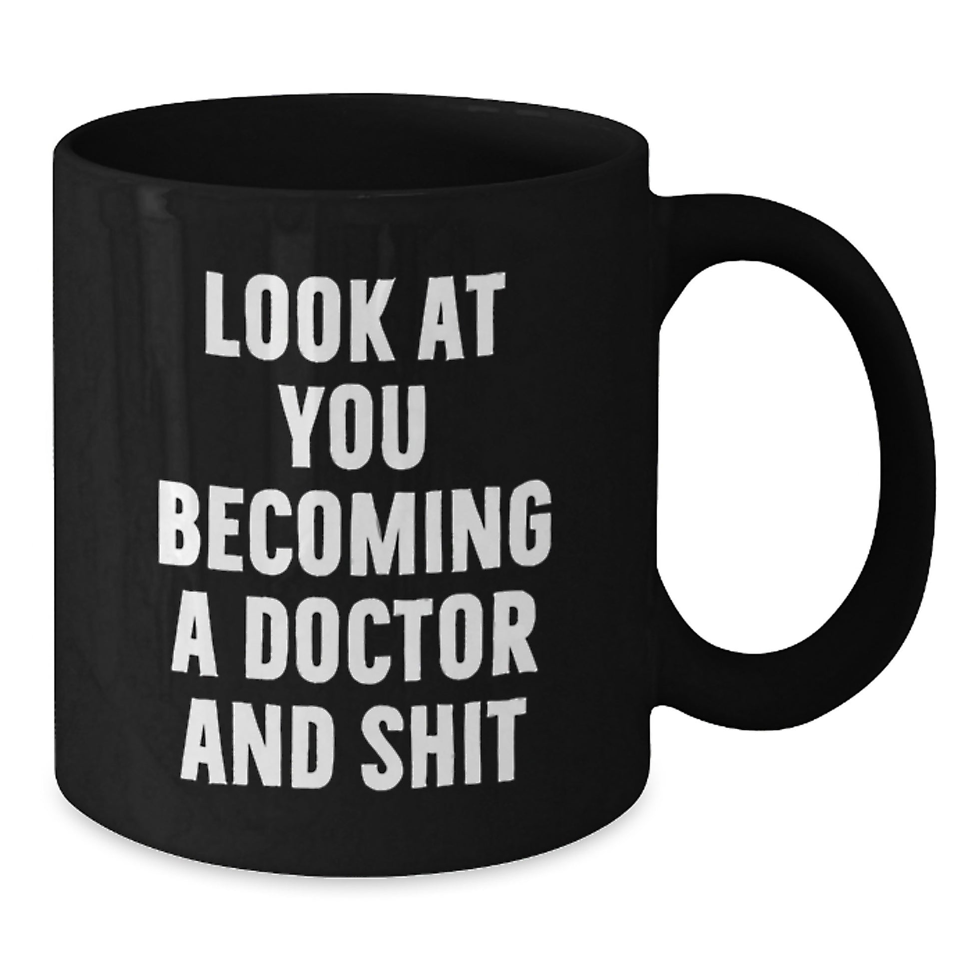Funny Doctor Mug Gifts from Friends, Family, or Coworkers - Look At You Becoming A Doctor Mug, Black Coffee Mug for Christmas - Additional