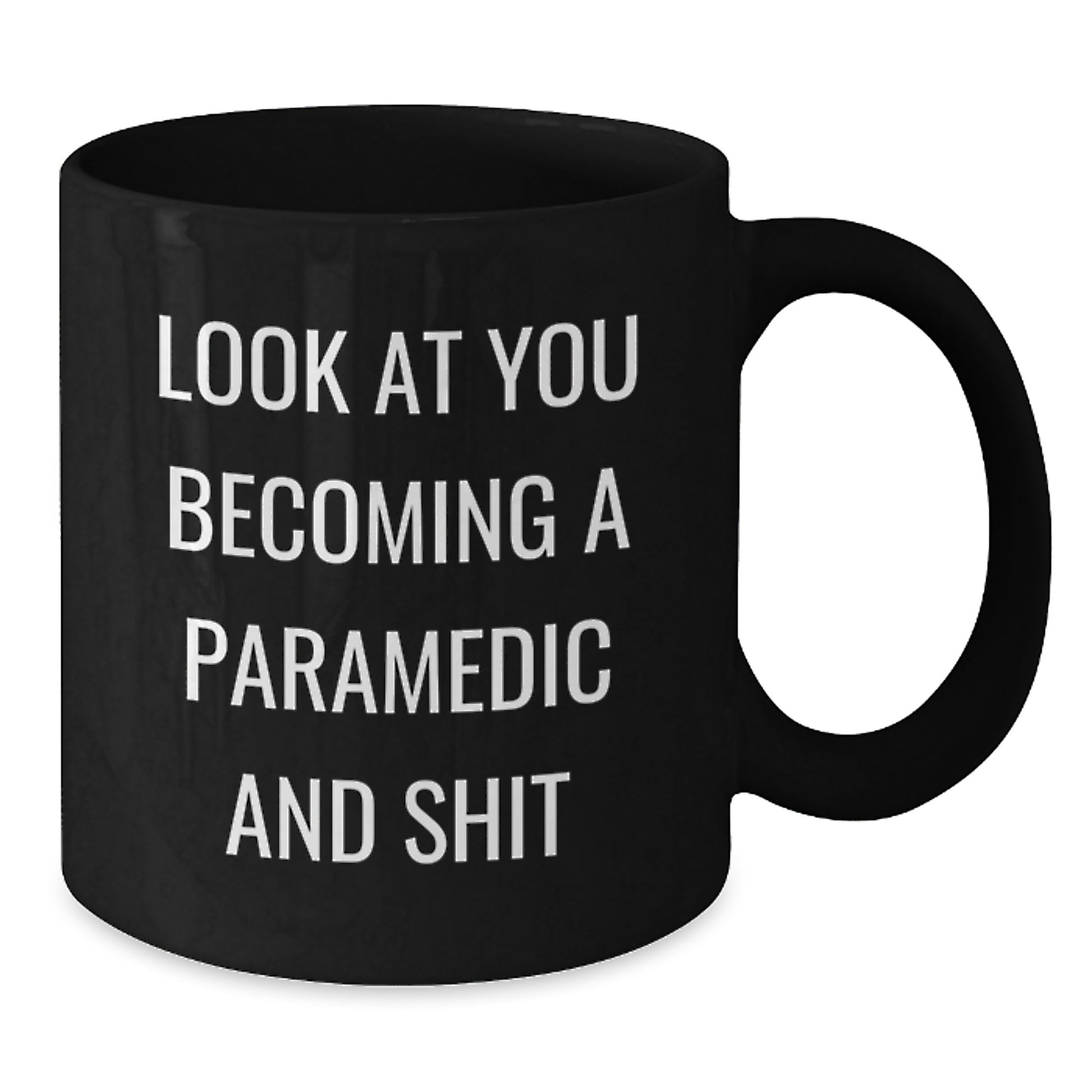 Funny Rescue Worker Black Coffee Mugs Gifts from Friends to Rescue Worker for Christmas - Look At You Becoming A Rescue Worker And Shit - Additional