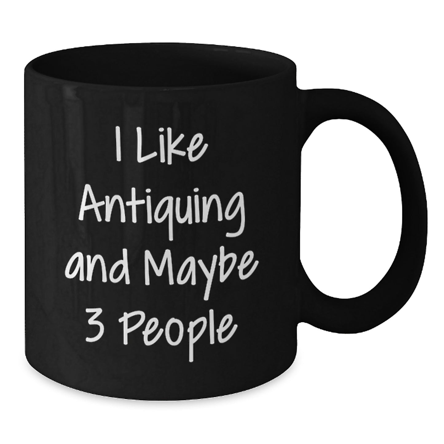 Funny Antiquing Gifts for Antiquing Lovers, Unique Black Coffee Mug, Graduation Unique Gifts from Friends, 11oz or 15oz Capacity - Additional