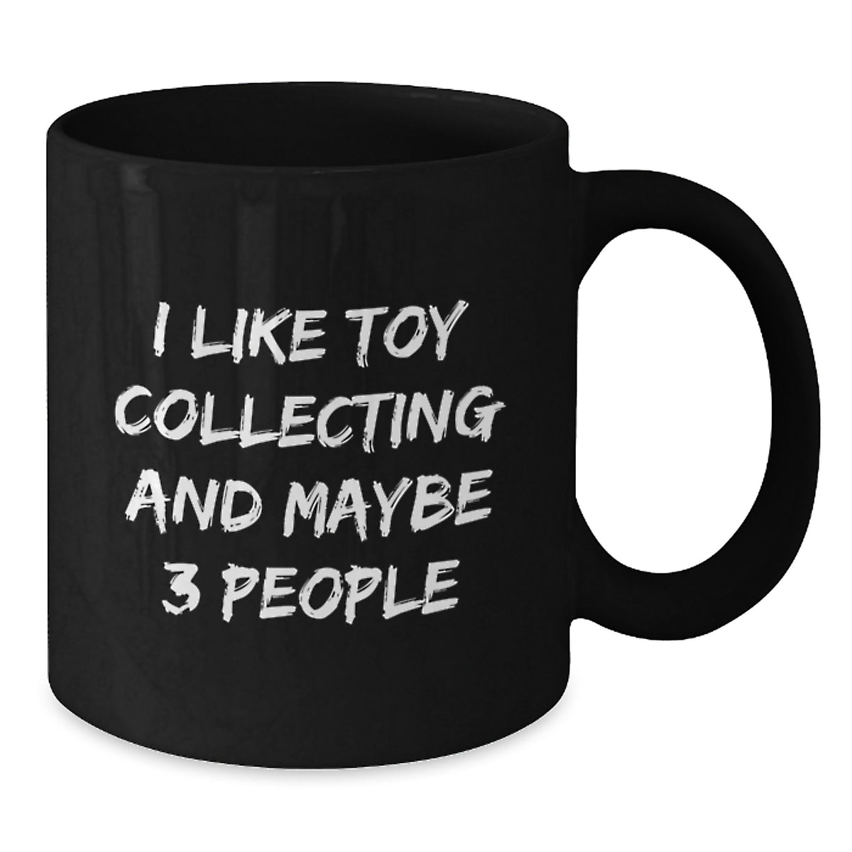 Toy Collecting Gift for Him - I Like Toy Collecting Keepsake Coffee Mug - Additional