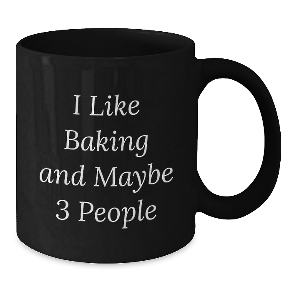 Witty Baking Gift for Friends - I Like Baking And Maybe 3 People Novelty - Additional
