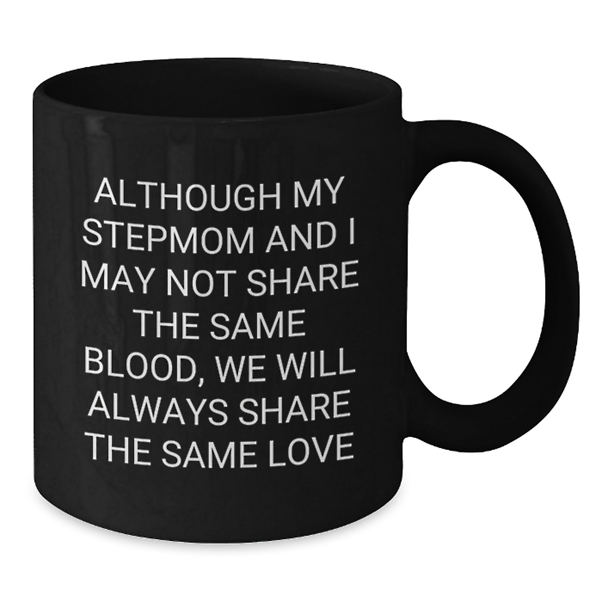 Funny Stepmom Gift, Unique Black Coffee Mug from Mom, Stepmom Appreciation - Additional