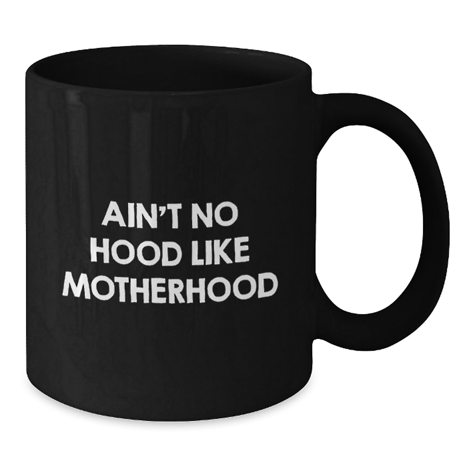 Funny Mom Quotes Black Coffee Mugs Gifts from Mom for Graduation Unique Mom Coffee Mugs Ain't No Hood Like Motherhood - Additional