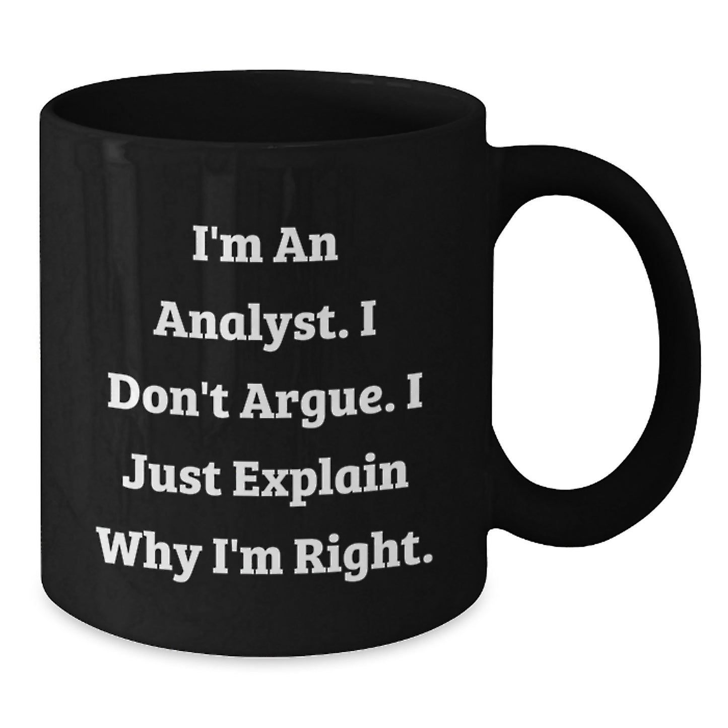 Funny Analyst Quotes Black Coffee Mugs Gifts from Family for Analyst Friends - Additional