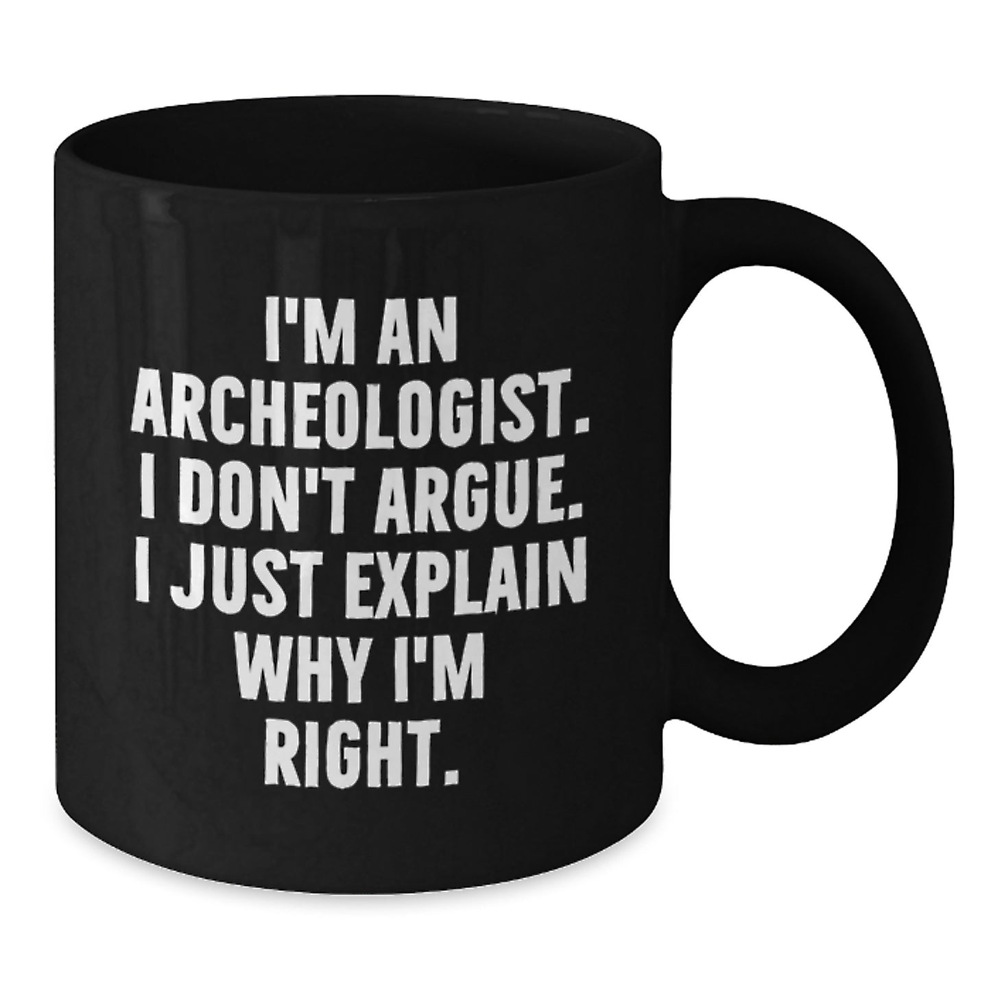 Funny Quote for Archeologists, Gifts from Friends for Archeologist Mom on Mother's Day, Black Coffee Mug - Additional