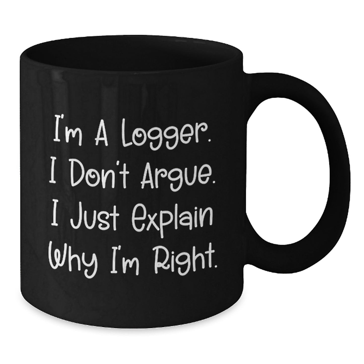 Funny Logger Gifts for Men, I'm A Logger, Black Coffee Mugs in Black, Christmas Unique Gifts from Friends - Additional
