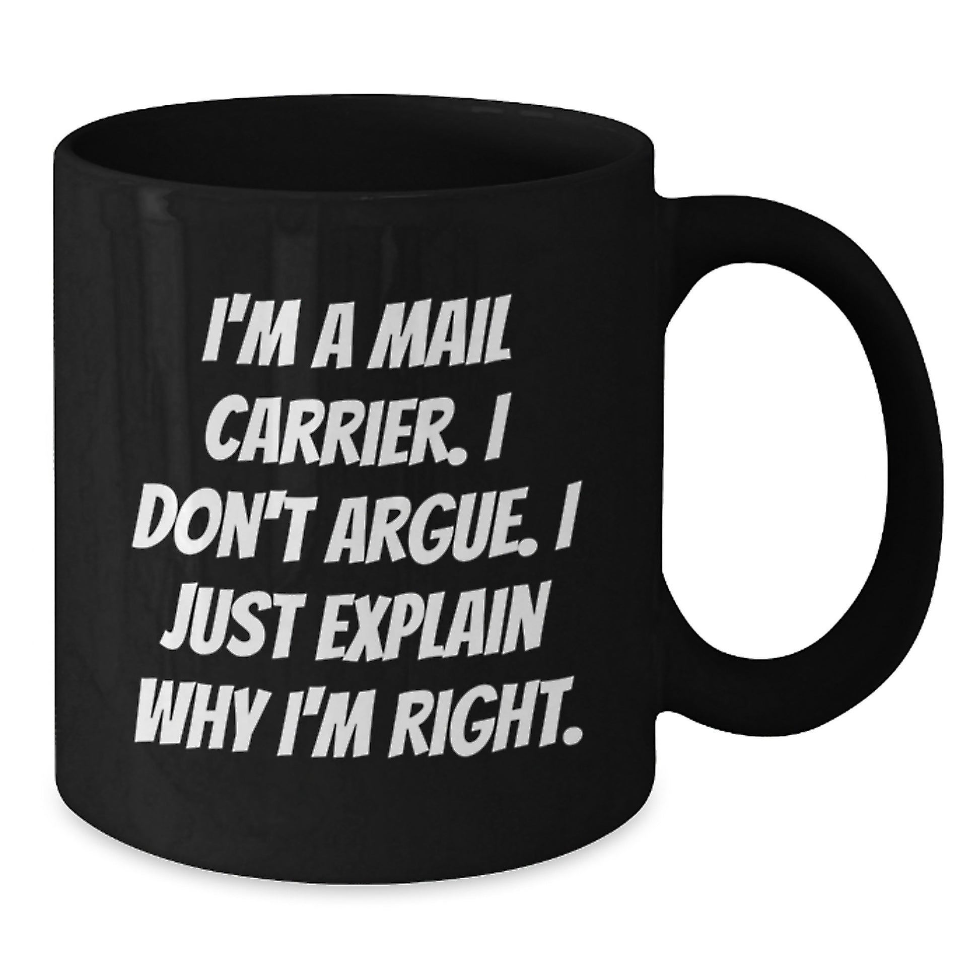 Gifts from Friends and Family to Mail Carrier, Funny Quote Inspired Black Coffee Mug for Graduation, 11oz or 15oz Ceramic Mug - Additional