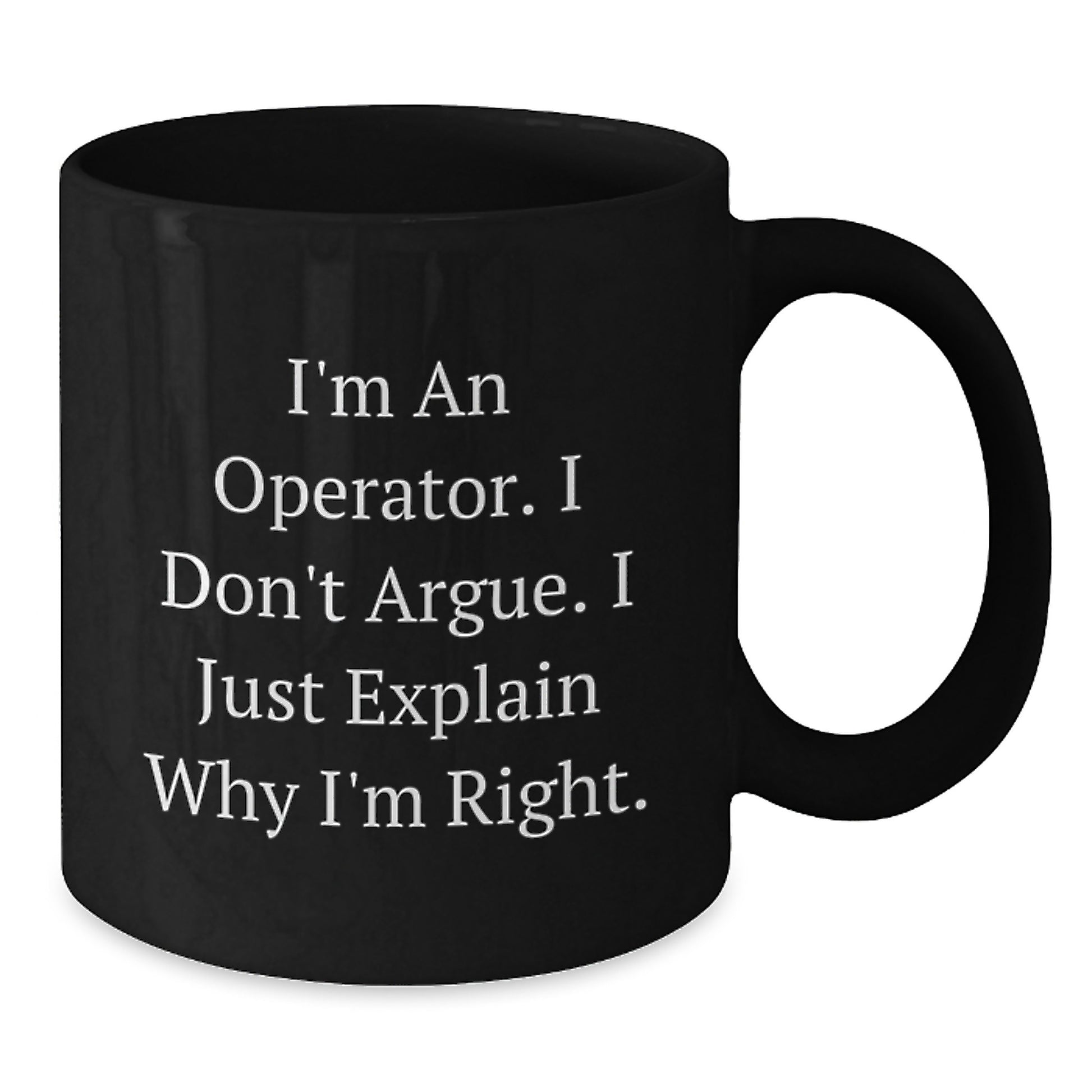 Funny Operator Gifts, Black Coffee Mug, I'm An - Operator, Unique Christmas Unique Gifts from Friends to Operator - Additional