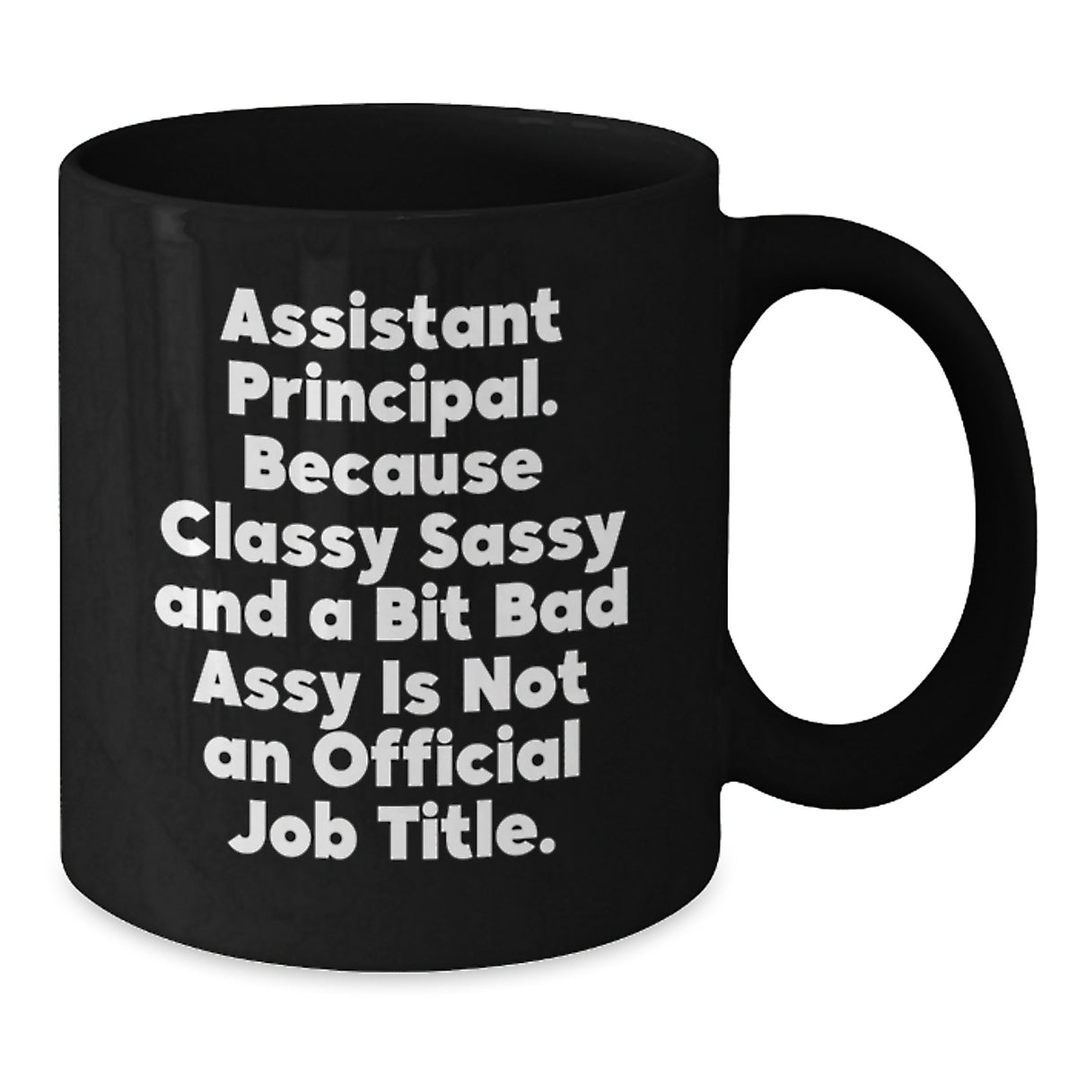 Assistant Principal Gift for Him Classy, Sassy, and A Bit Bad Assy - Additional