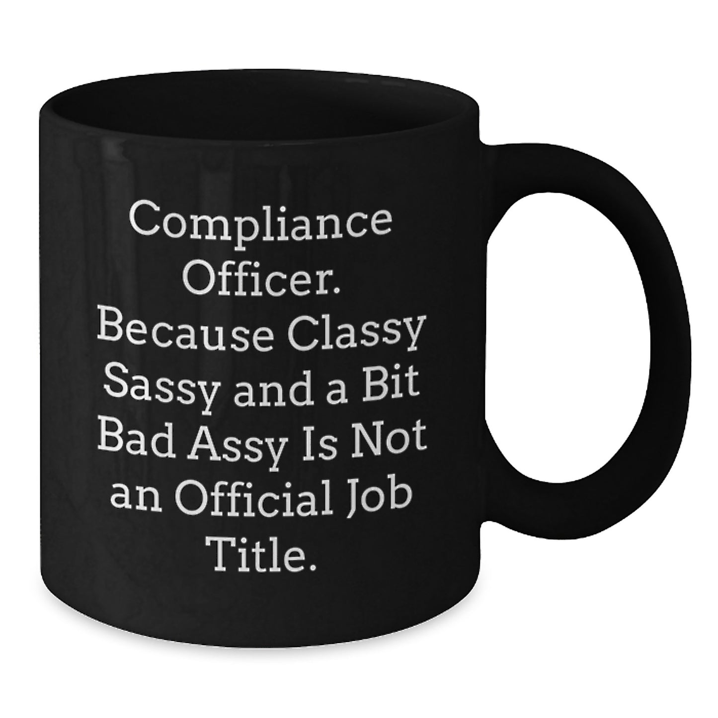 Funny Compliance Officer Gifts for Men Women Friends Coworkers - 'Classy Sassy And A Bit Fearlessy' Black Coffee Mugs, Christmas Unique Presents from Family - Additional