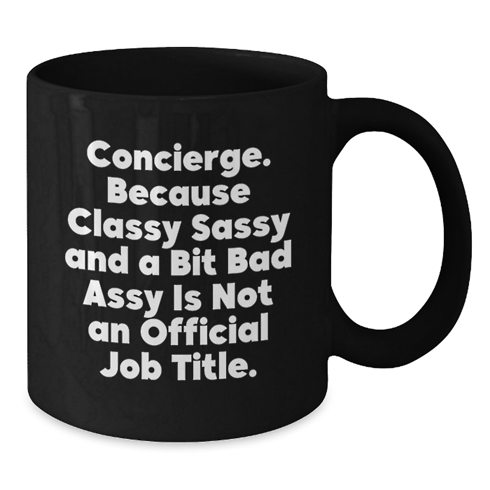 Concierge Classy Sassy Gifts from Men to Mom on Mother's Day - Funny Black Coffee Mug - Additional