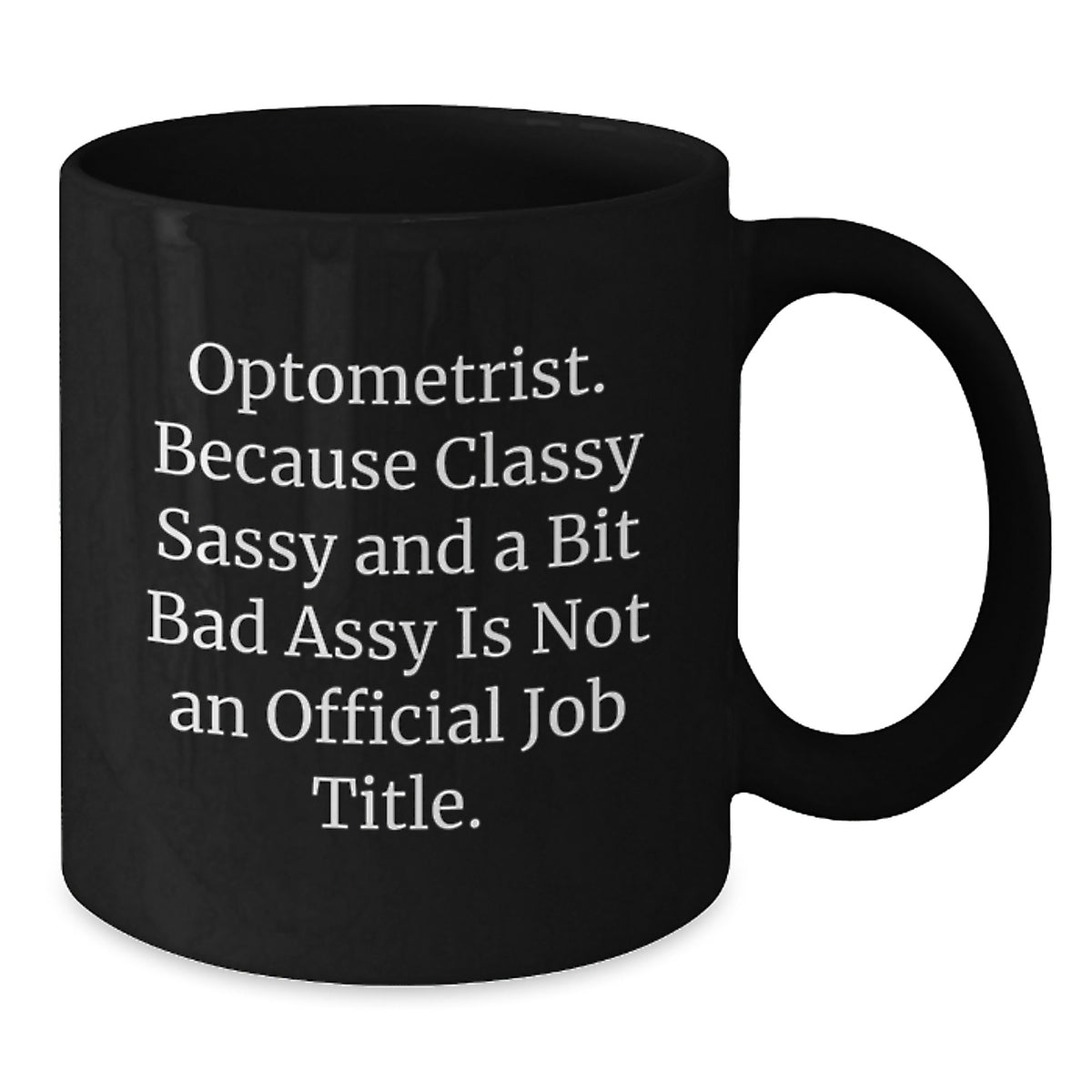 Witty Optometrist Gift - Novelty Black Coffee Mug for Friends - Additional
