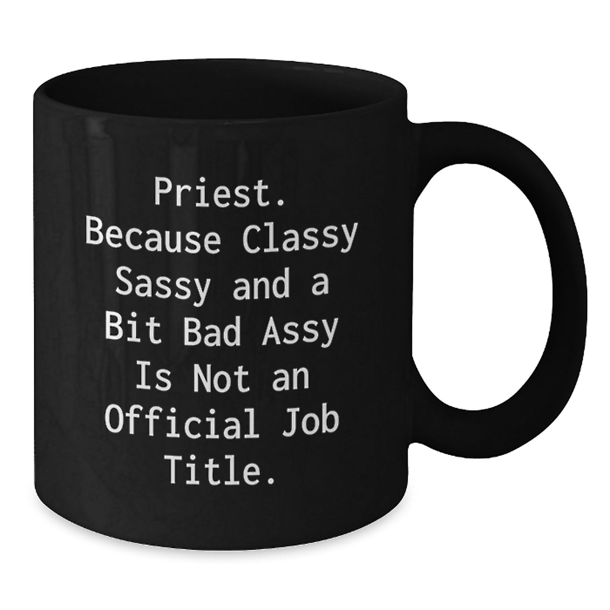 Priest Gift for Him Classy, Sassy, and A Bit Bad Assy Keepsake Mug - Additional