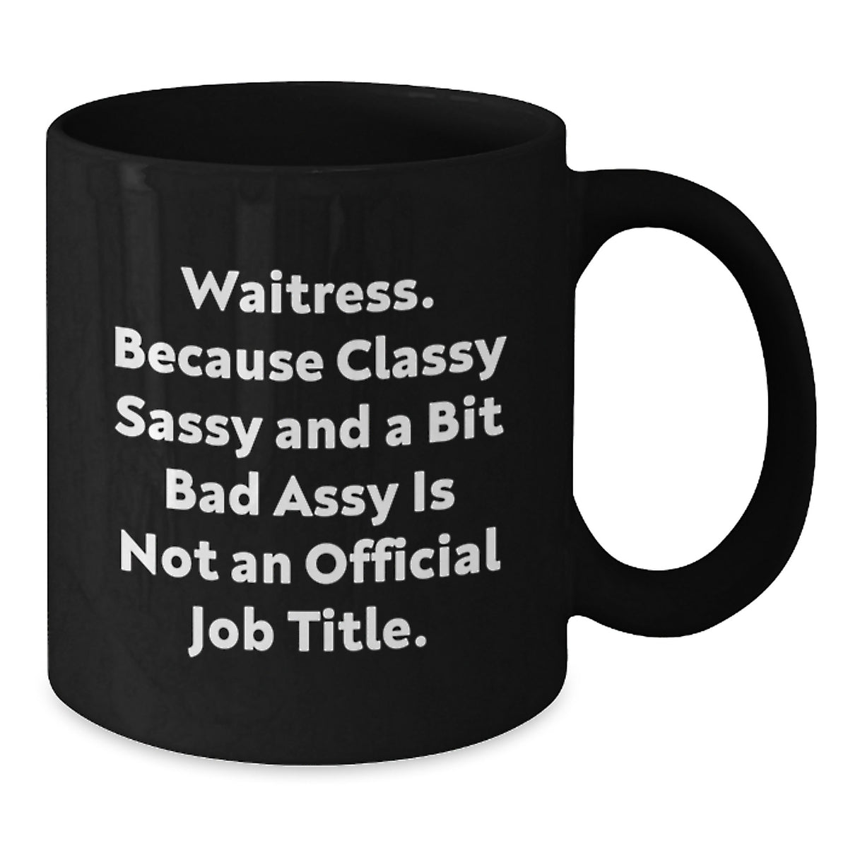 Waitress Gift for Him Classy, Sassy Mug Keepsake - Additional