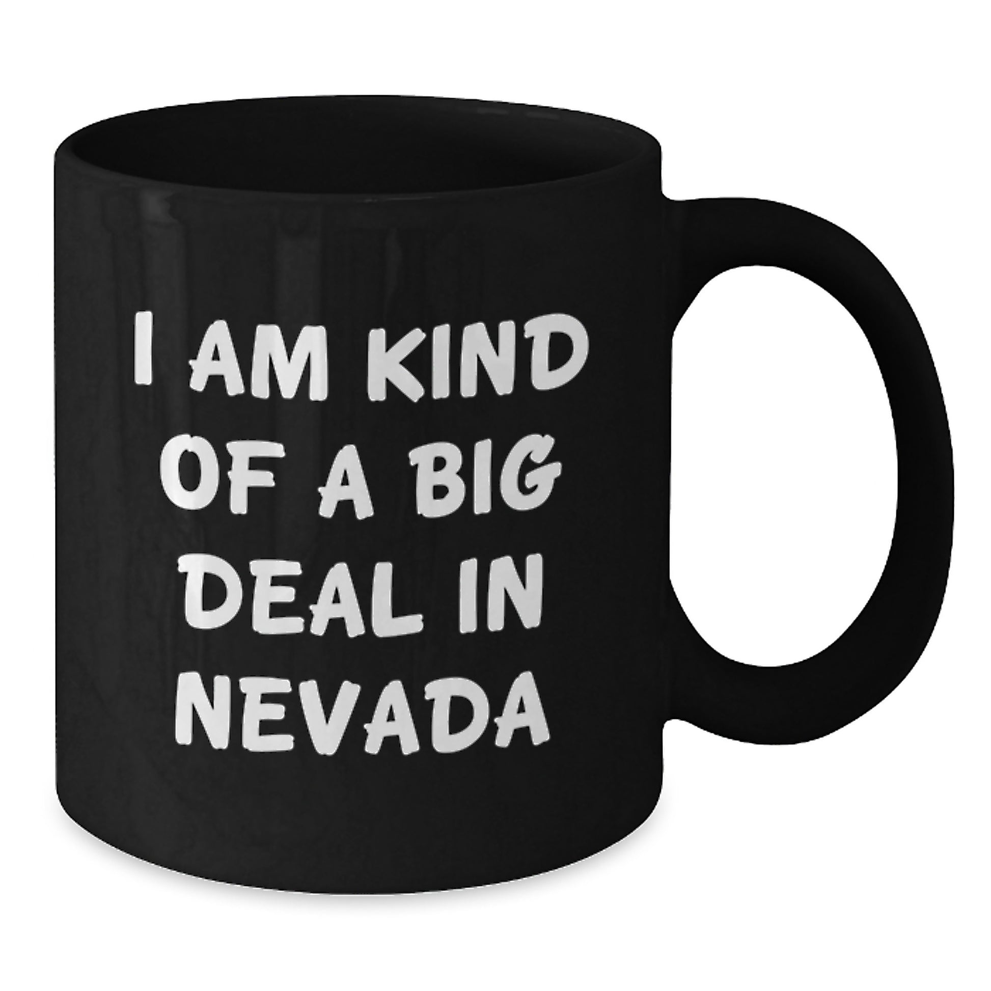 Funny Nevada Gifts for Him, Gifts from Friends in Nevada, Black Coffee Mug, I Am Kind Of A Prime Selection In Nevada Humor - Additional