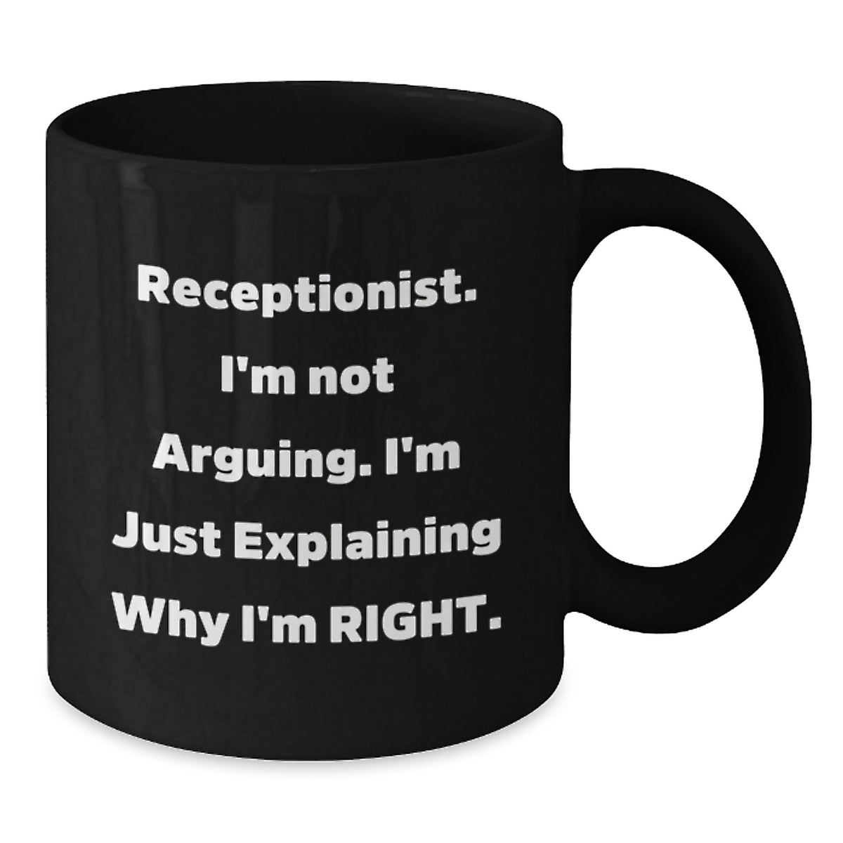 Receptionist Gift for Him - Witty Keepsake Black Coffee Mug - Additional