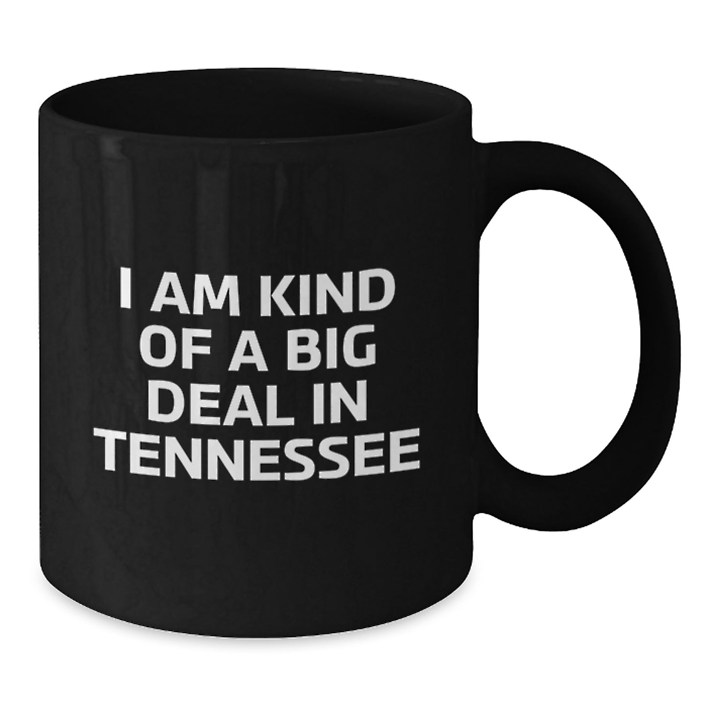 Tennessee Black Coffee Mugs Funny Quote I Am Kind Of A Prime Selection For Dad Father's Day Unique Gifts - Additional