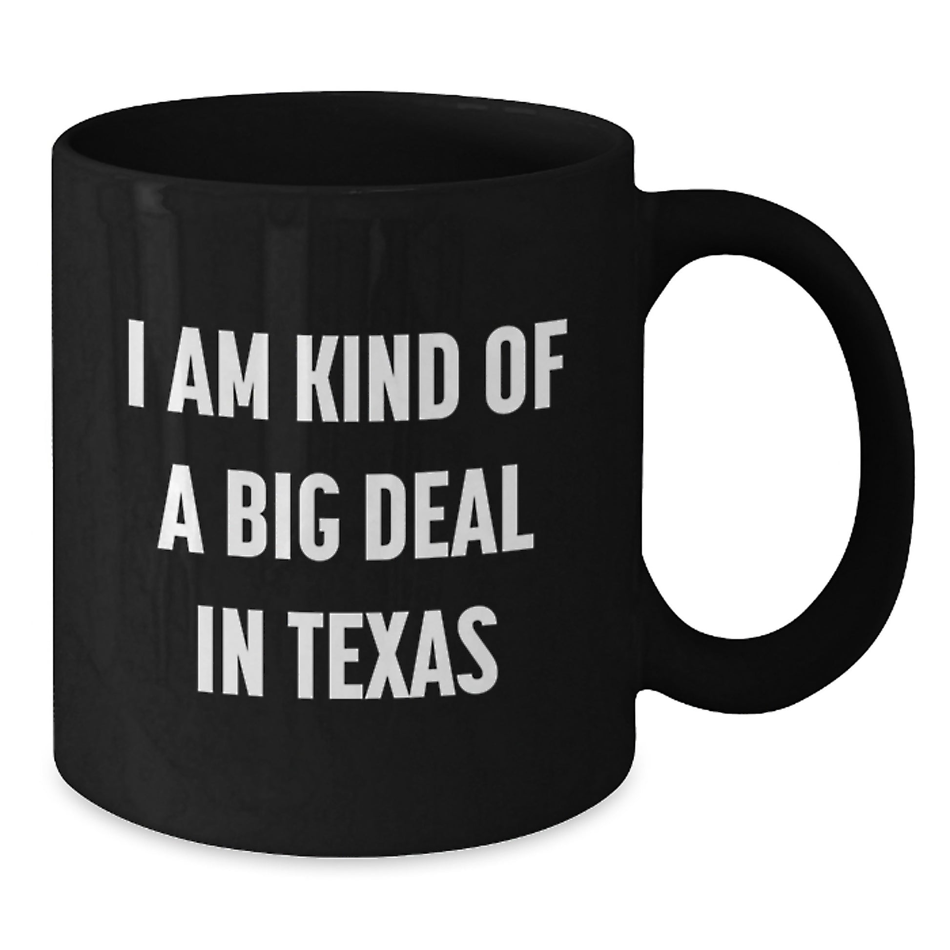 Funny Texas Gift for Graduate Men Black Coffee Mug, I Am Kind Of A Prime Selection In Texas Quote Ceramic Mug Gifts from Friends Family, 11oz or 15oz Microwave Dishwasher Safe - Additional