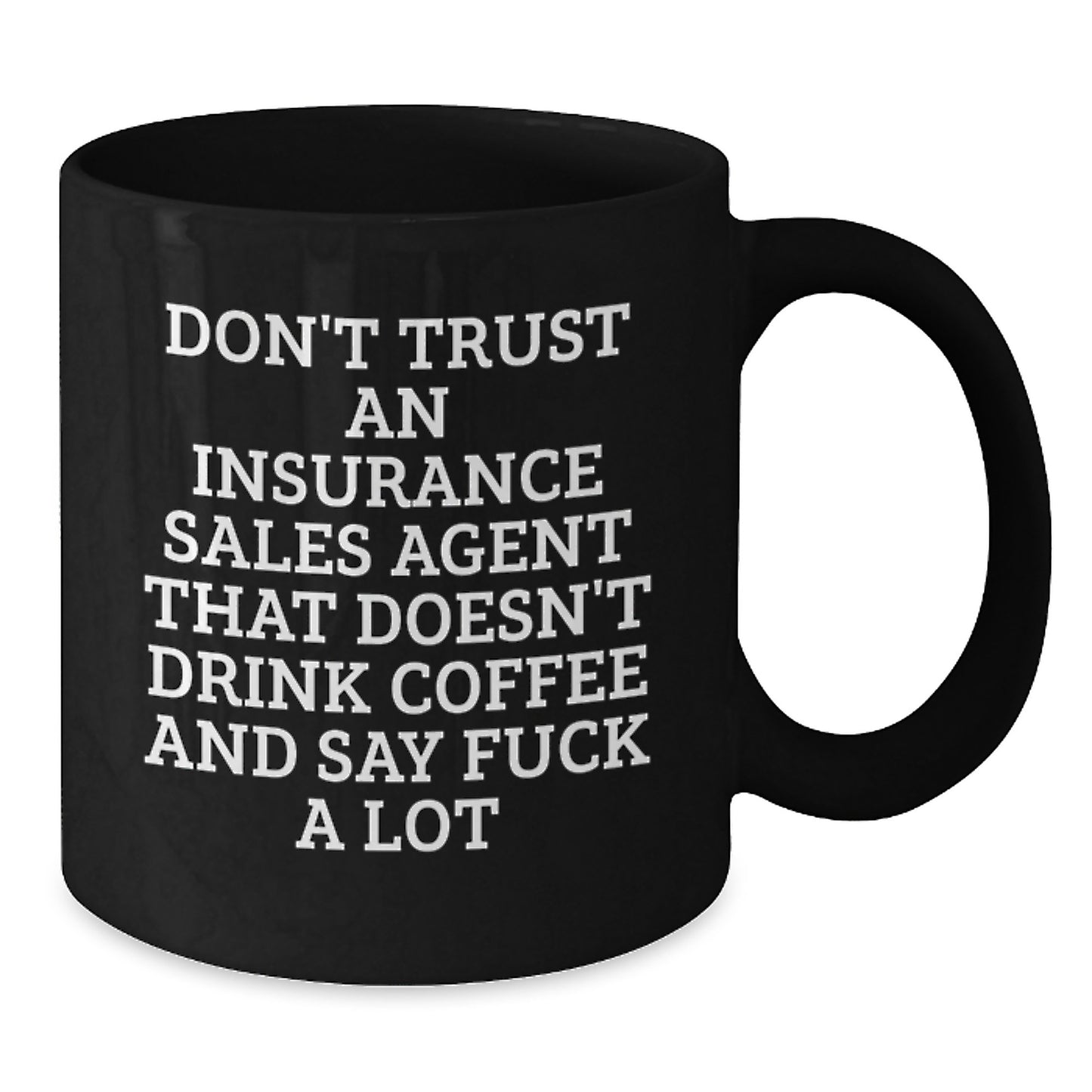 Funny Quote For Insurance Sales Agent Black Coffee Mug Gifts From Friends - Additional