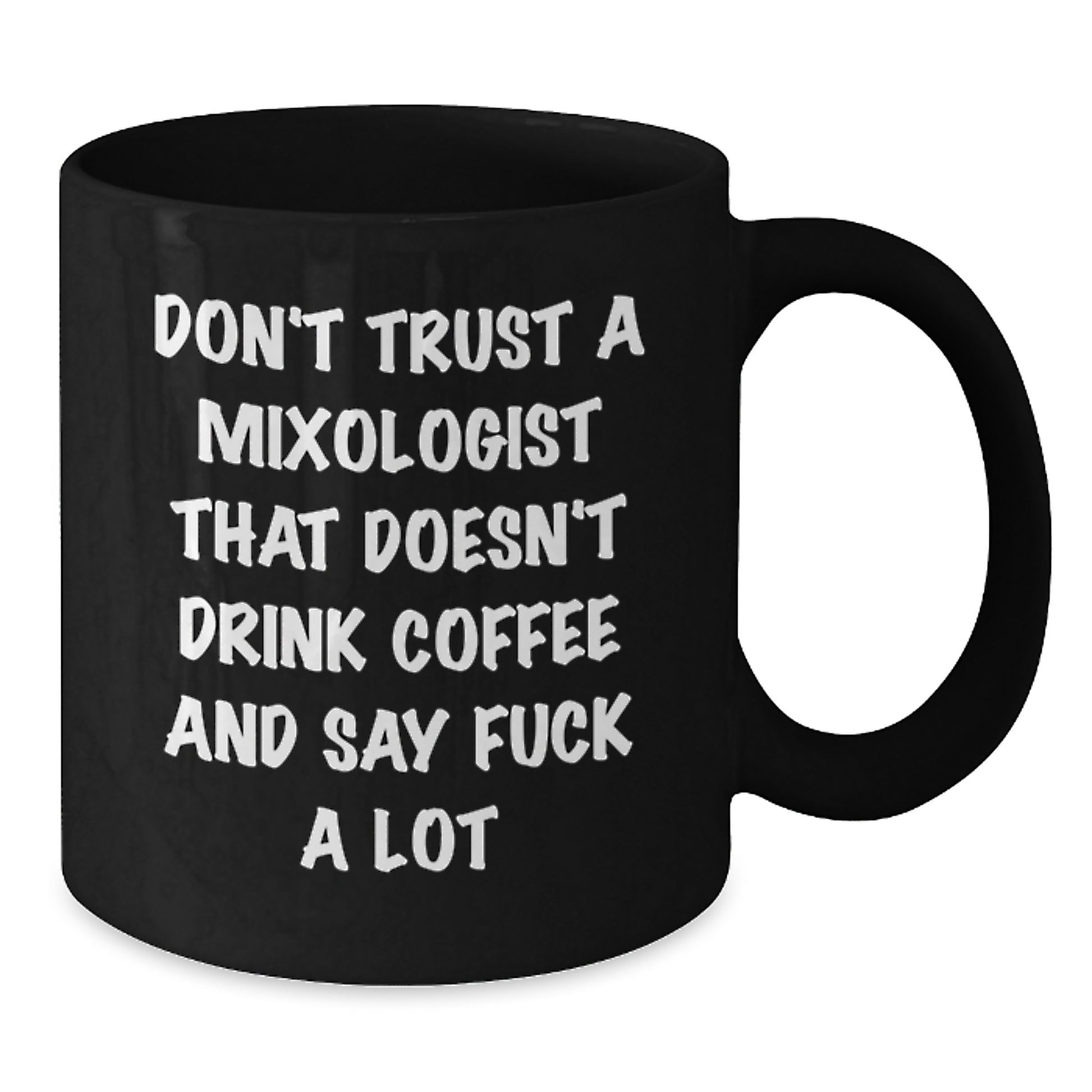 Funny Mixologist Gifts from Friends for Graduation, Black Coffee Mug for Coffee Lovers, Don't Trust a Mixologist That Doesn't Drink Coffee and Say F--k a Lot - Additional