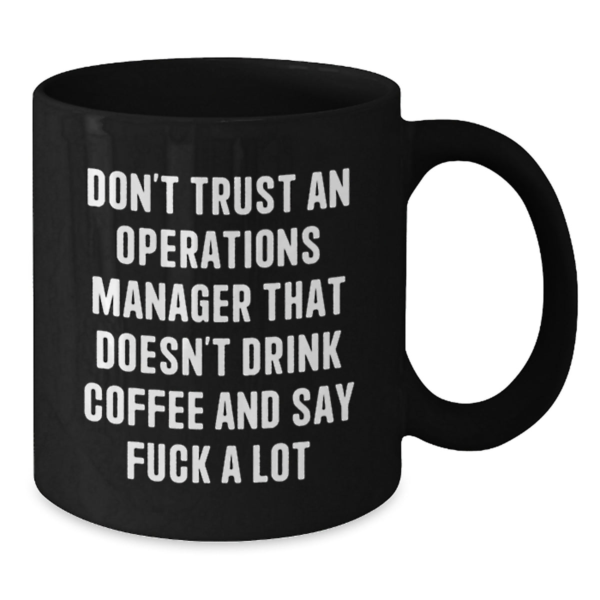 Operations Manager Gift for Him - Sarcastic Coffee Mug Keepsake - Additional
