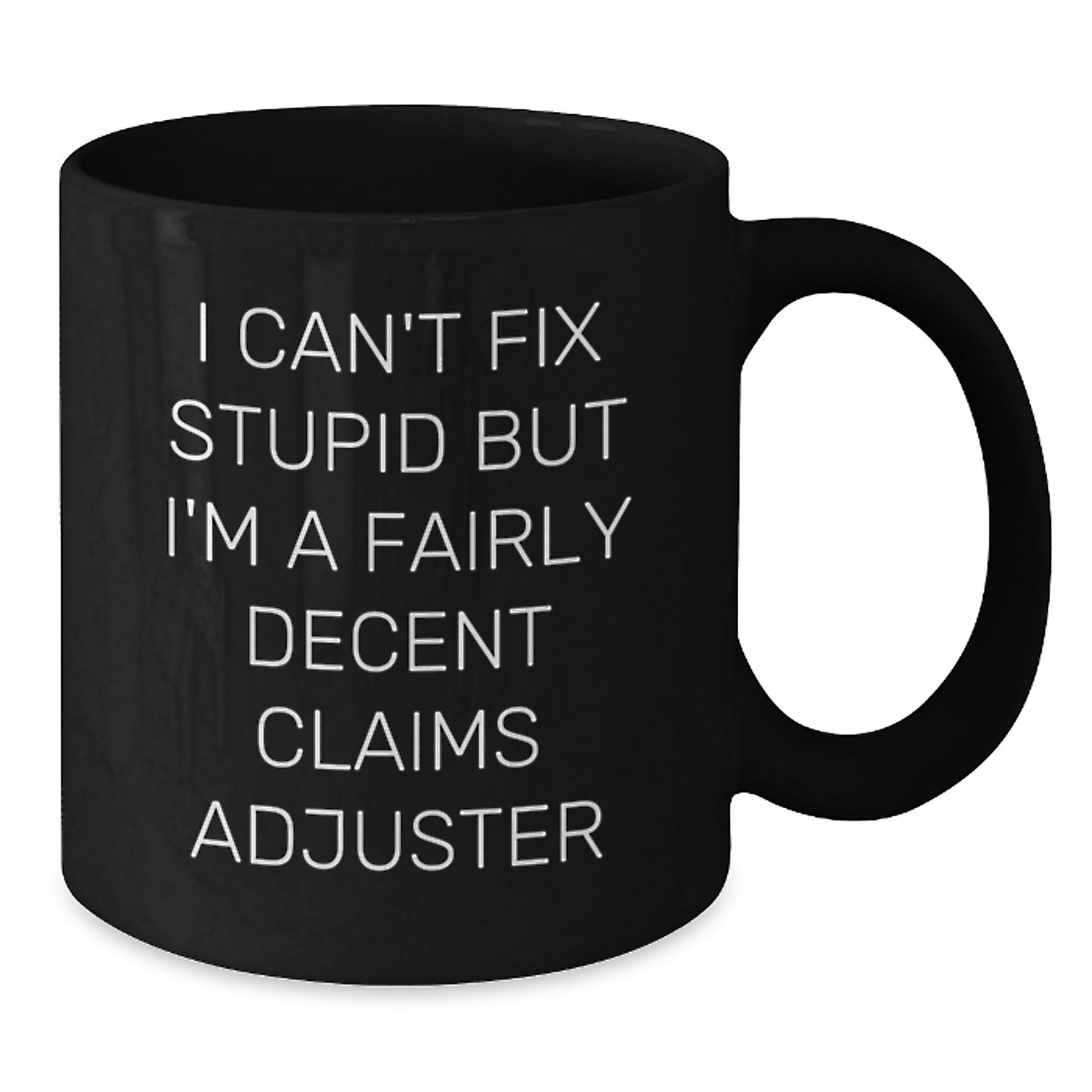 Funny Claims Adjuster Quote, Christmas Unique Gifts for Claims Adjuster, Black Coffee Mug, Gifts from Men to Friends - Additional