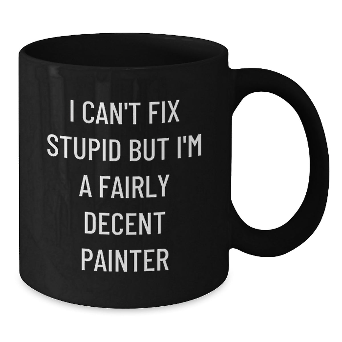 Painter Gift for Him - Witty Quote Keepsake Black Coffee Mug - Additional