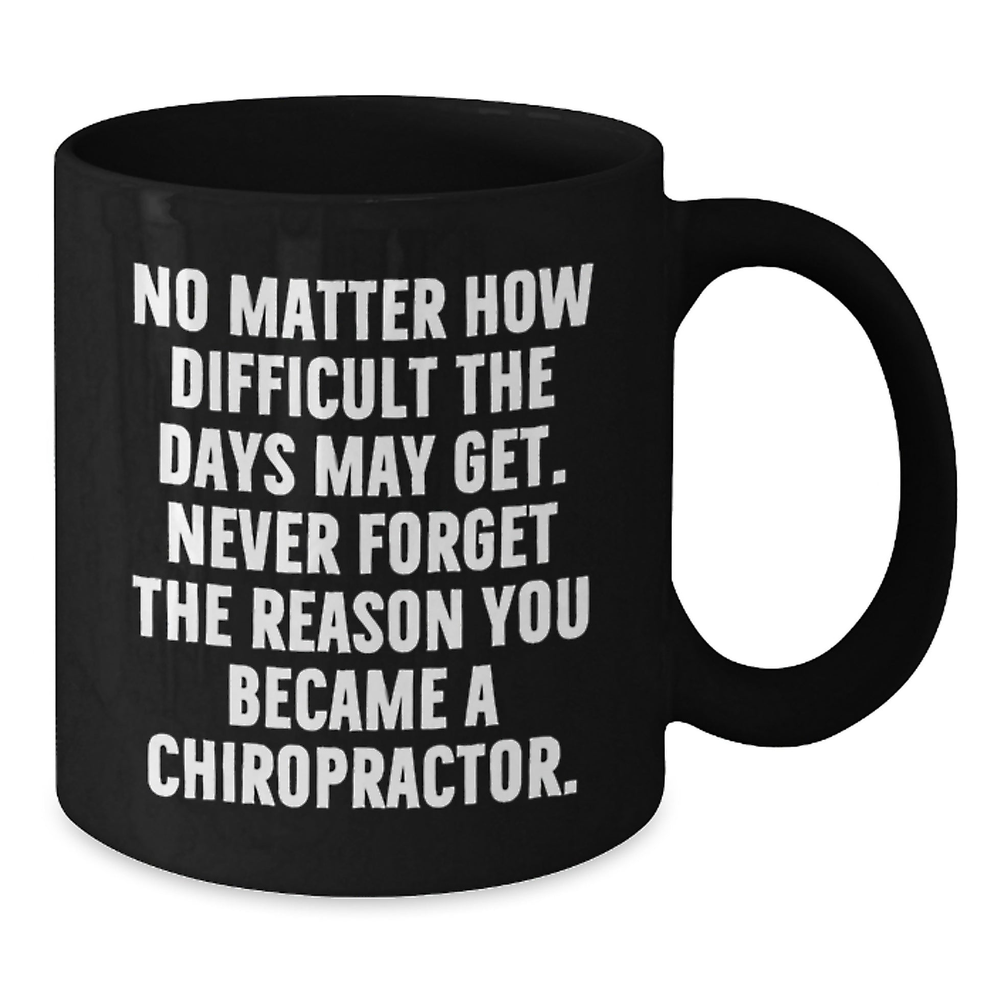 Inspirational Chiropractor Gifts from Friends, Gifts for Chiropractors, Black Coffee Mug, 'Never Forget the Reason You Became a Chiropractor', Unique Graduation Gifts for Him or Her - Additional