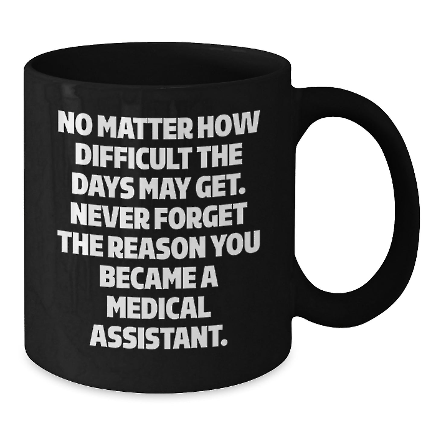 Medical Assistant Graduation Gift Black Coffee Mug, Inspirational Mug for Medical Professionals - Gifts from Friends to Family, Medical Assistant Unique Gifts - Additional