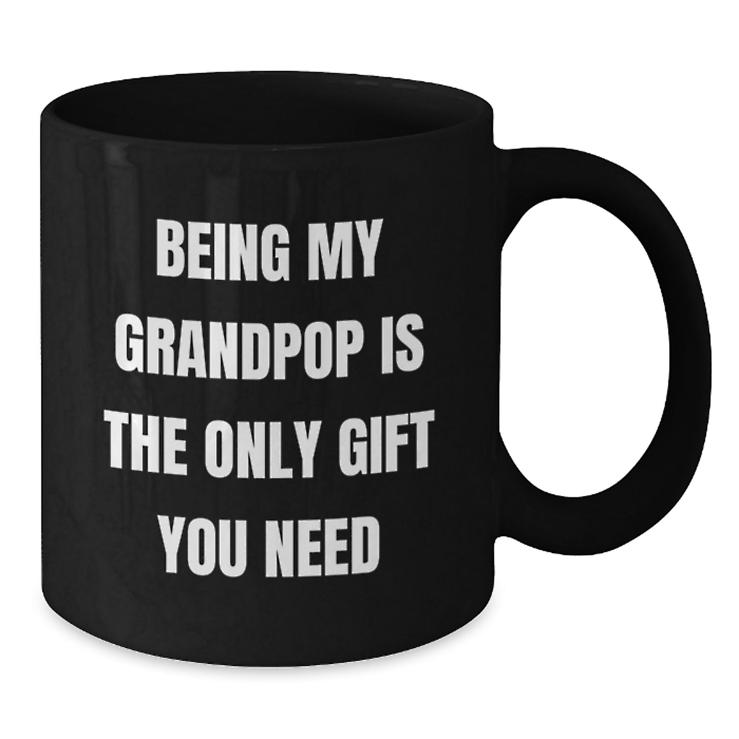 Funny Grandpop Gifts from Family to Grandpop for Graduation Unique Black Coffee Mugs Being My Grandpop Is The Only Gift You Need - Additional